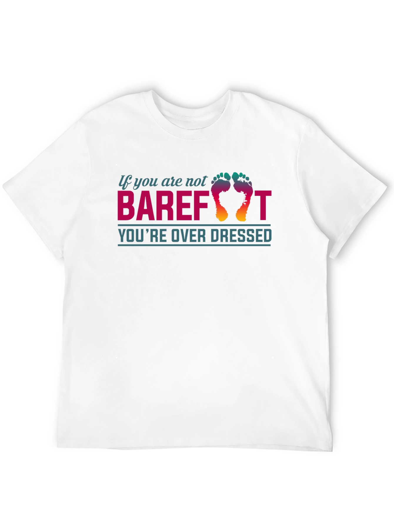 Barefoot Overdressed Graphic T-Shirt Casual Tee