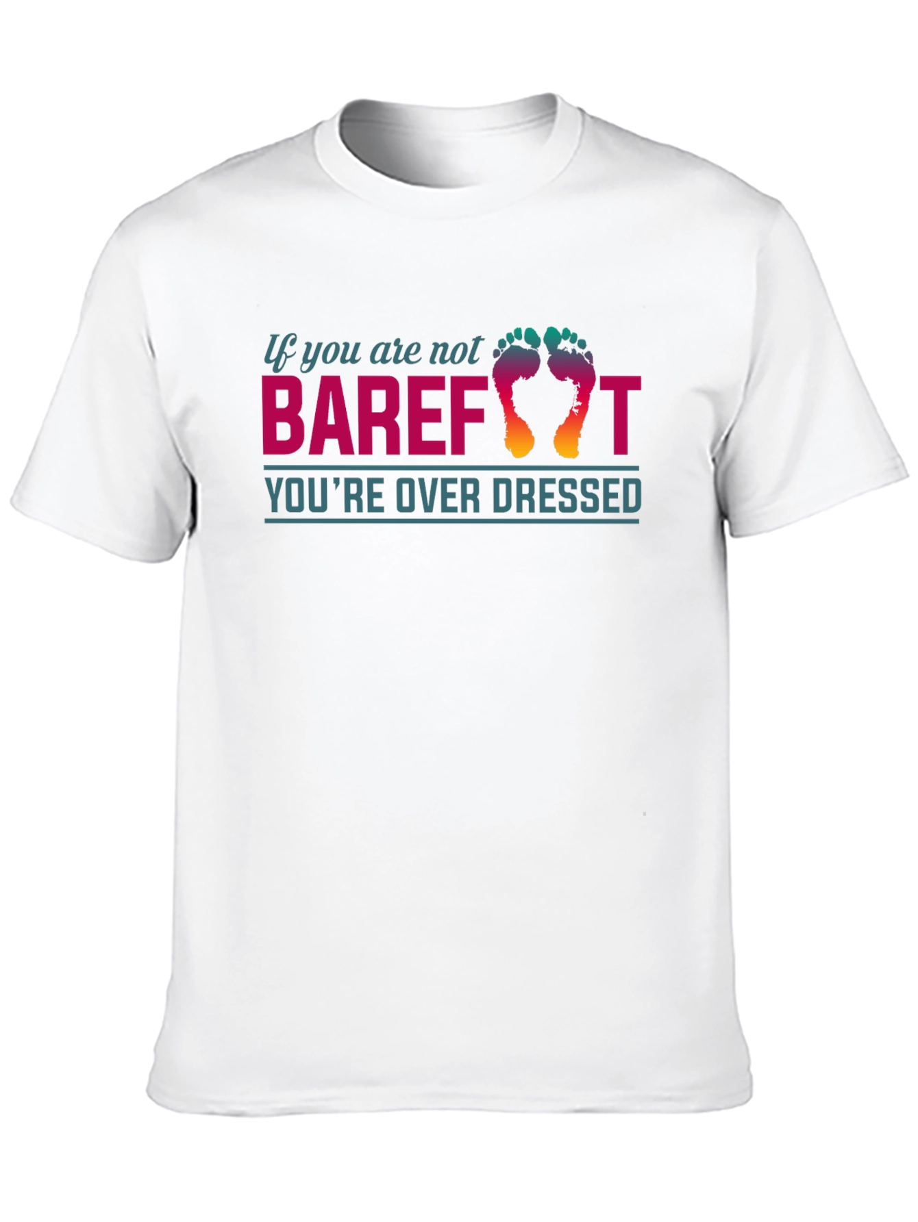 Barefoot Overdressed Graphic T-Shirt Casual Tee