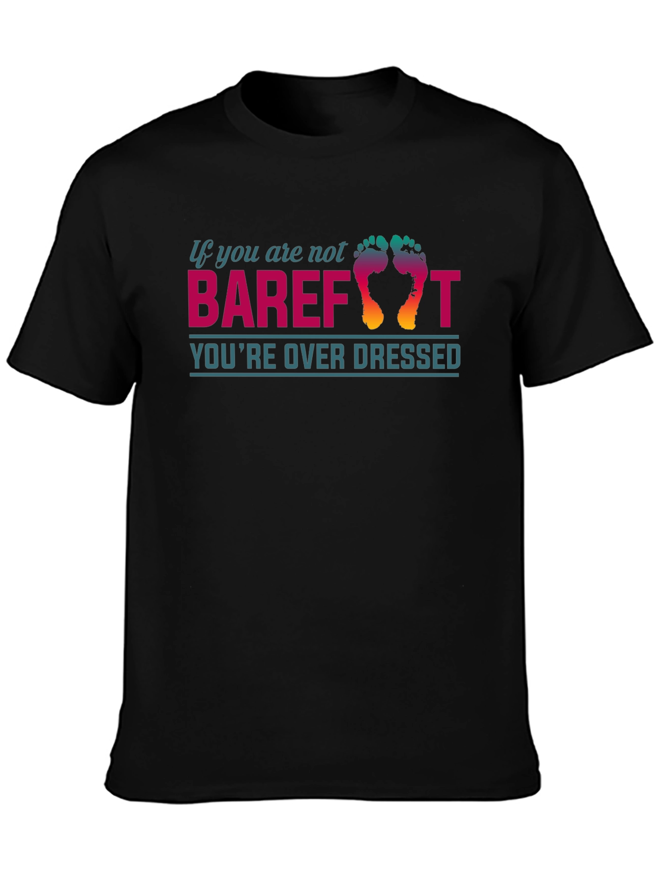 Barefoot Overdressed Graphic T-Shirt Casual Tee