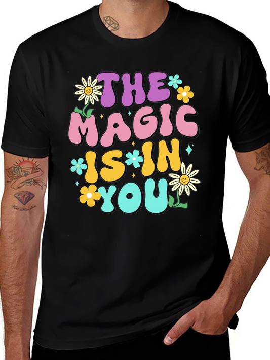 The Magic Is In You Graphic Tee