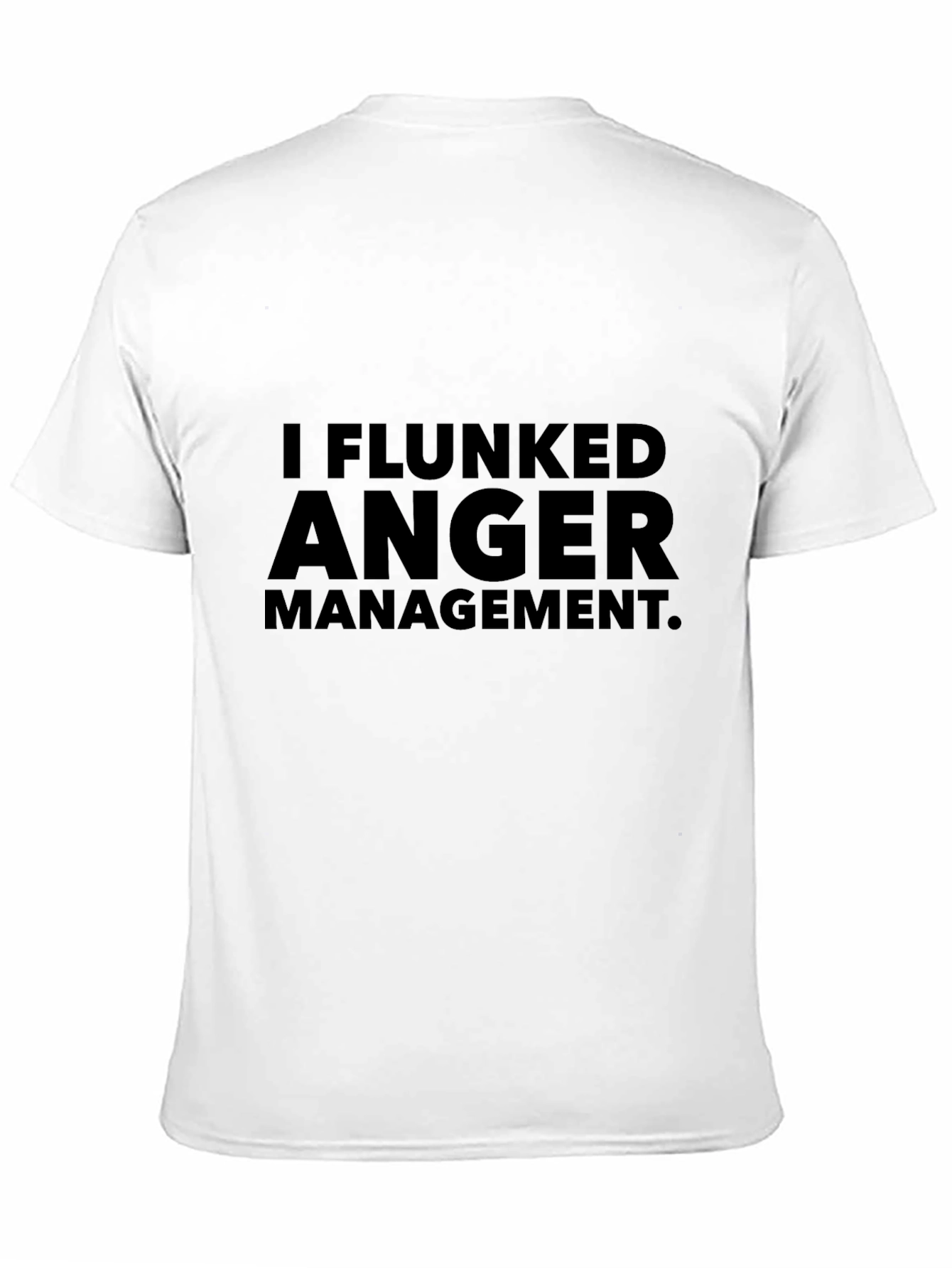 I Flunked Anger Management T-Shirt