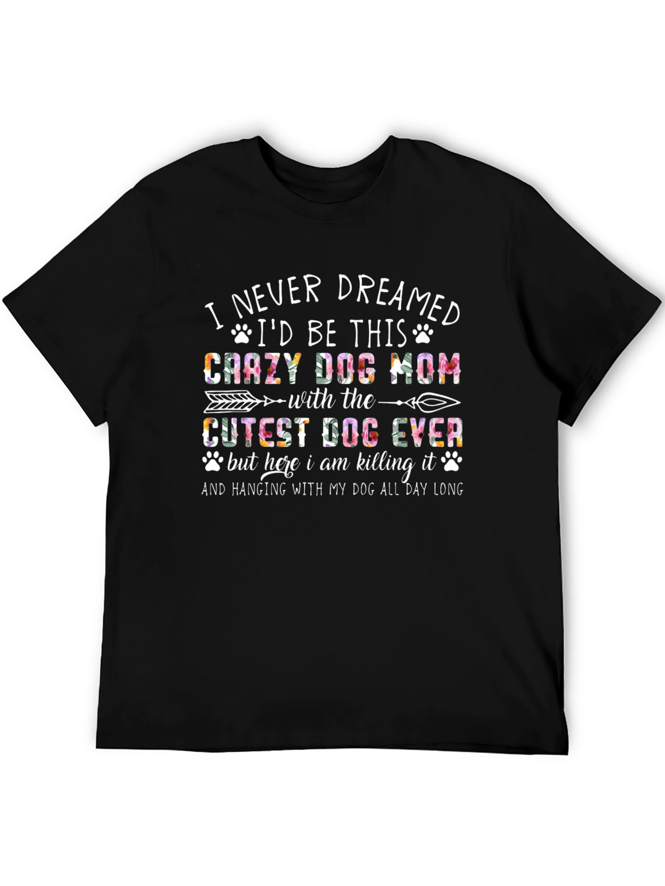 Crazy Dog Mom T-Shirt - Floral Design