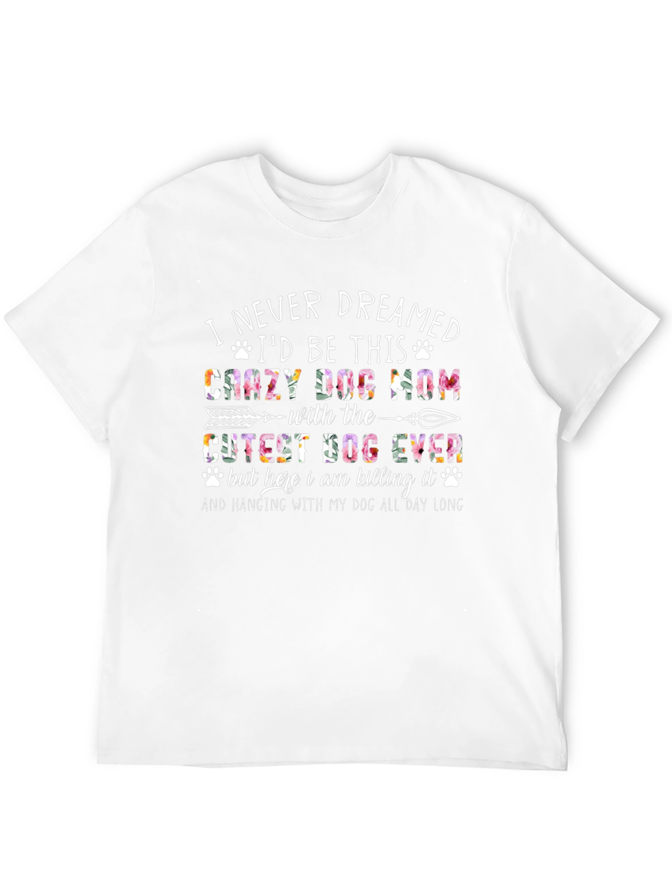 Crazy Dog Mom T-Shirt - Floral Design