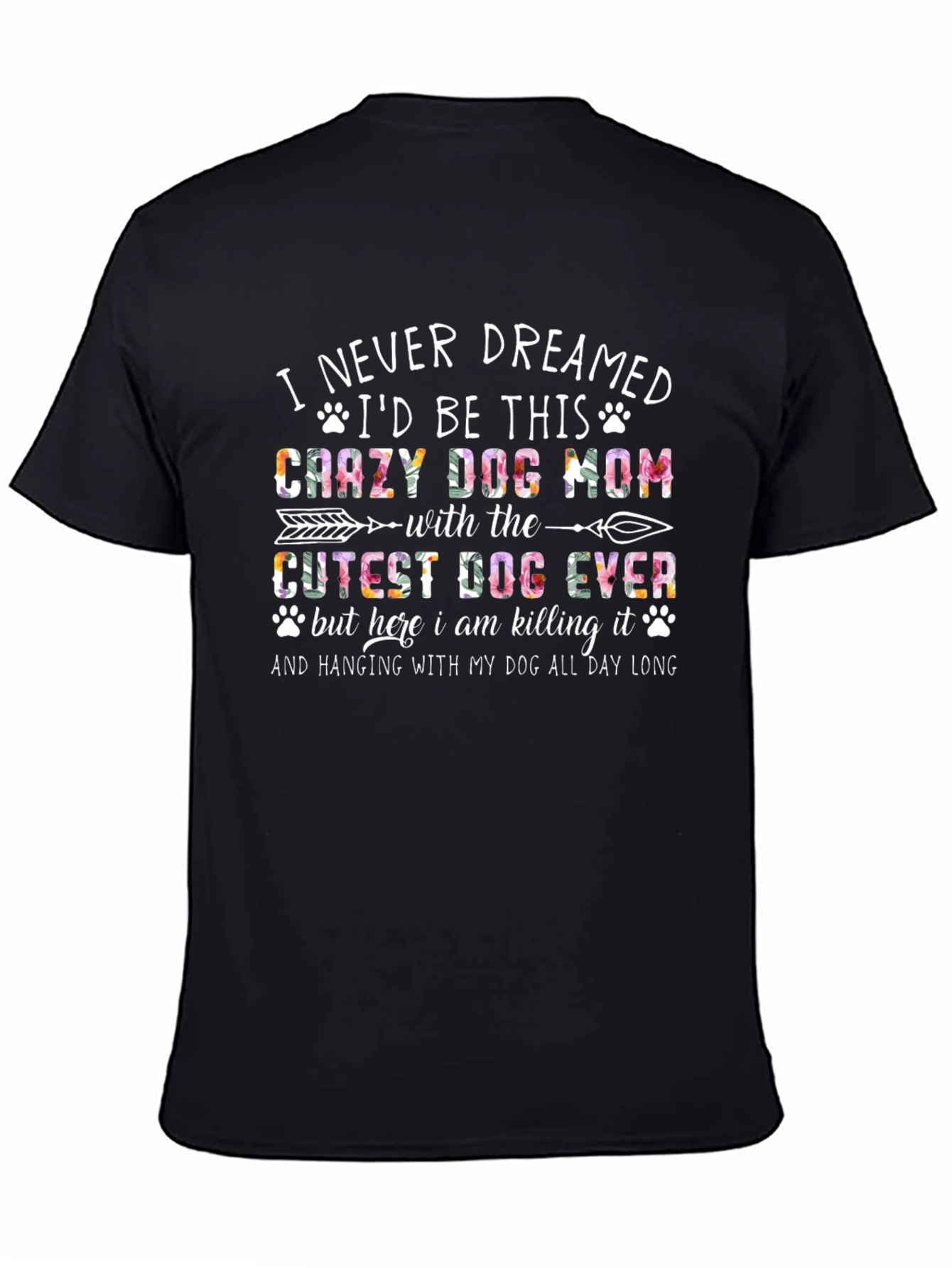 Crazy Dog Mom T-Shirt - Floral Design