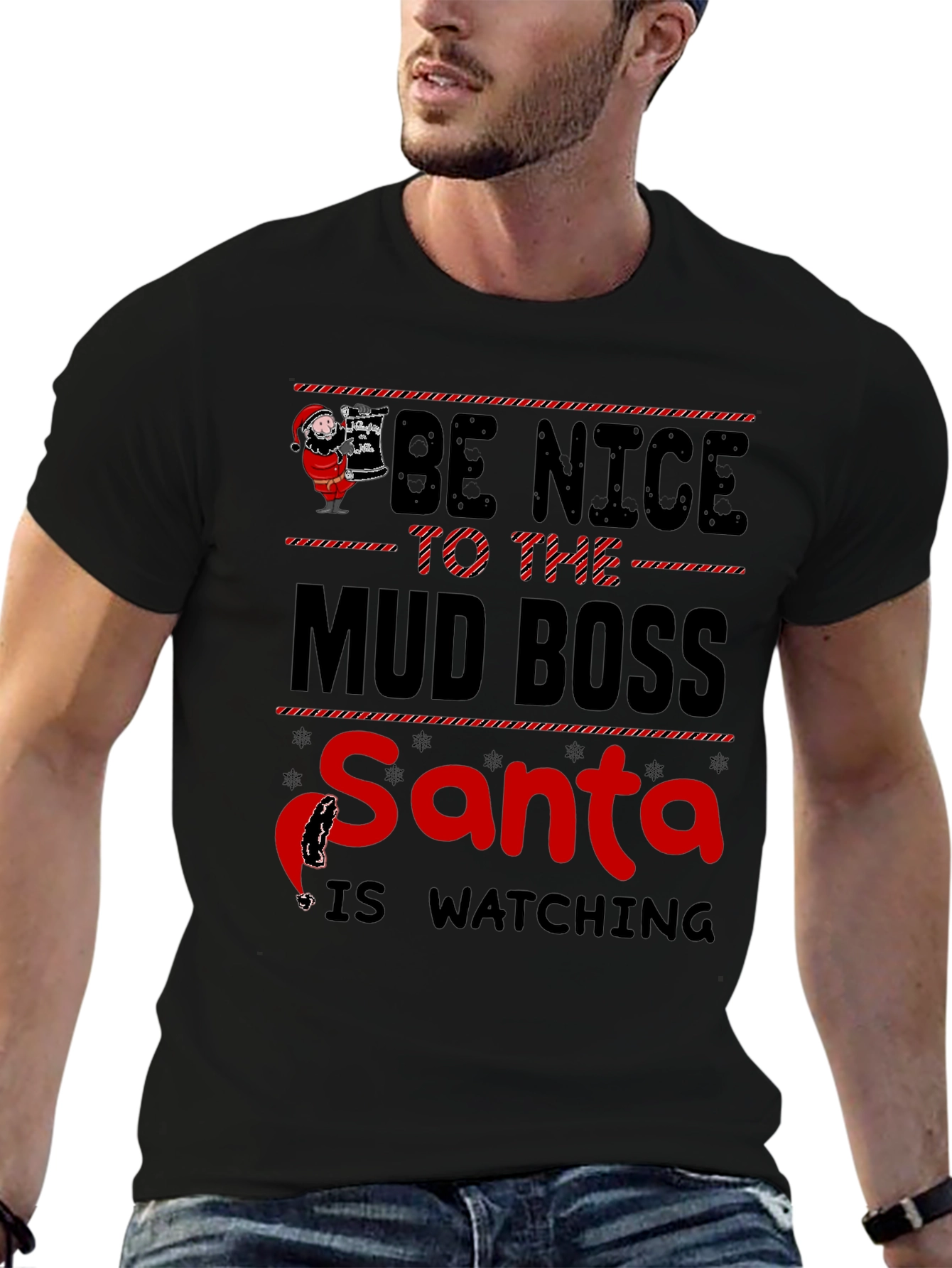 Be Nice to The Mud Boss Santa Graphic T-Shirt