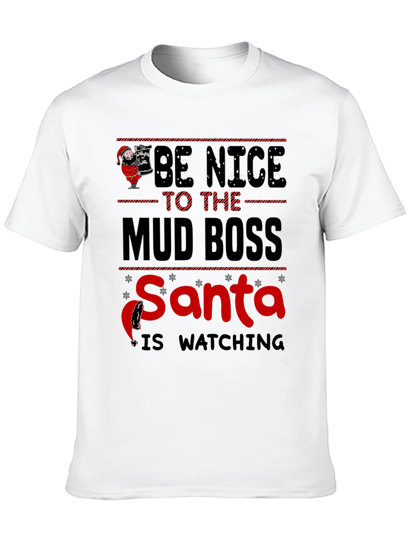 Be Nice to The Mud Boss Santa Graphic T-Shirt