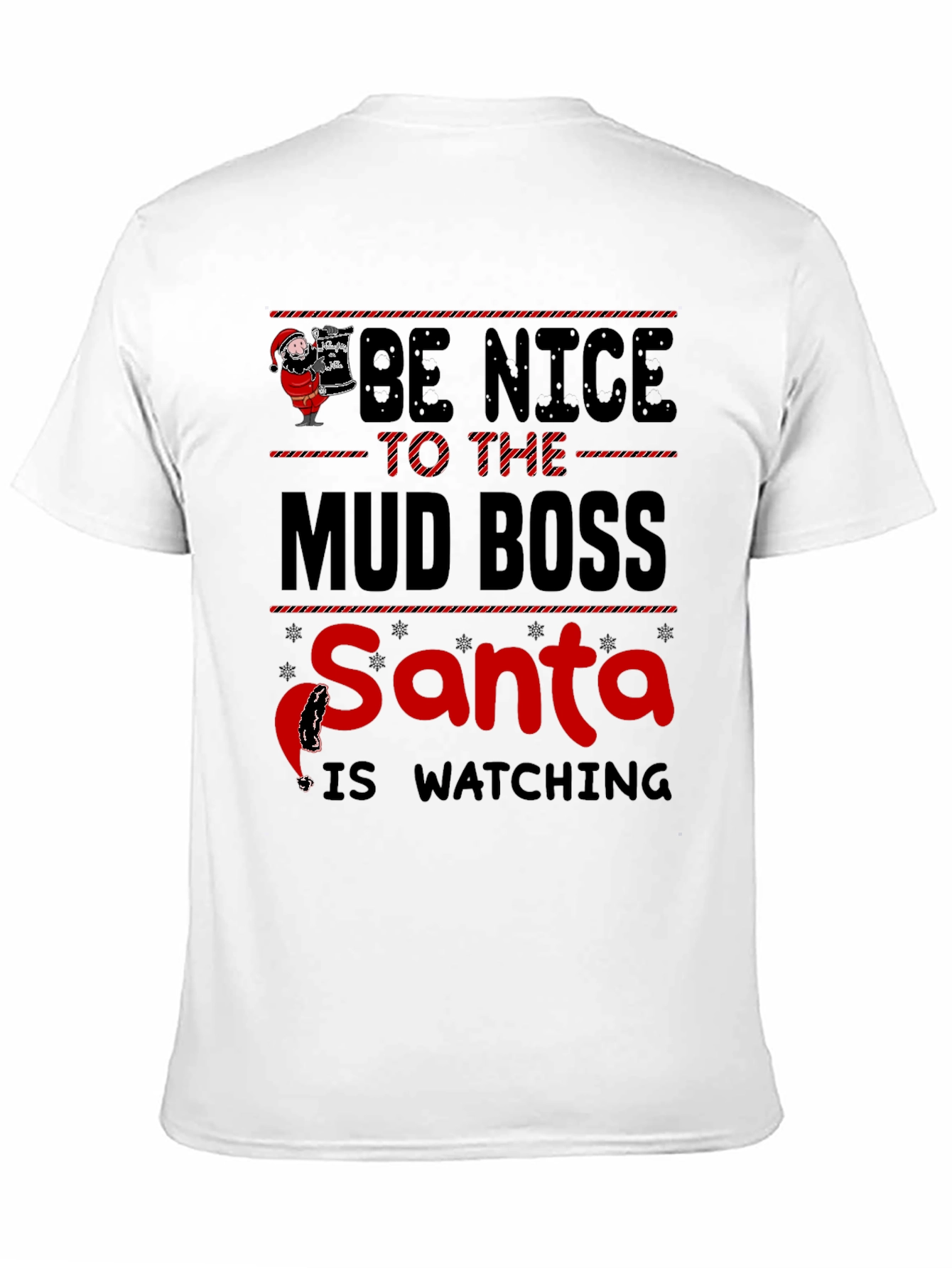 Be Nice to The Mud Boss Santa Graphic T-Shirt