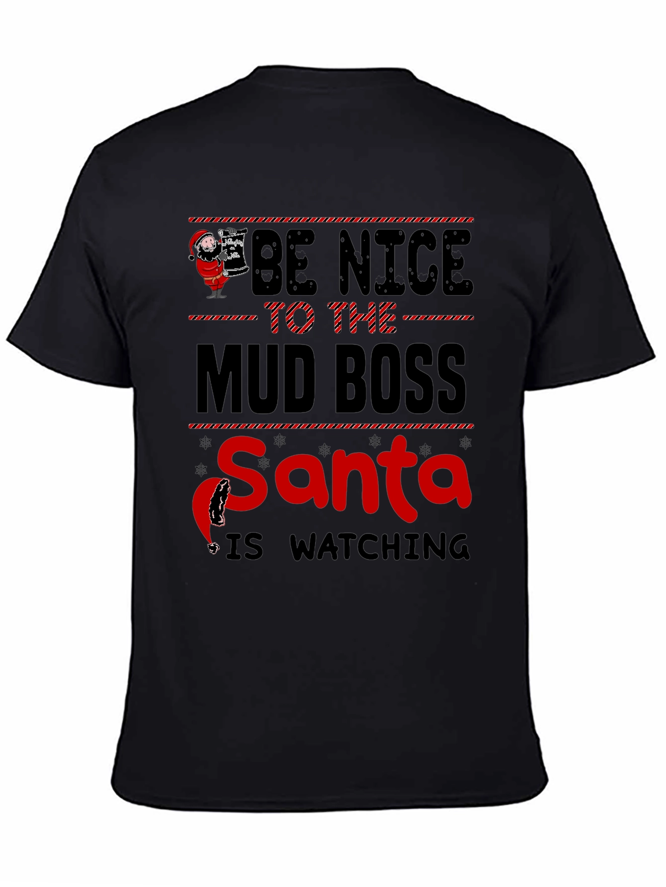 Be Nice to The Mud Boss Santa Graphic T-Shirt