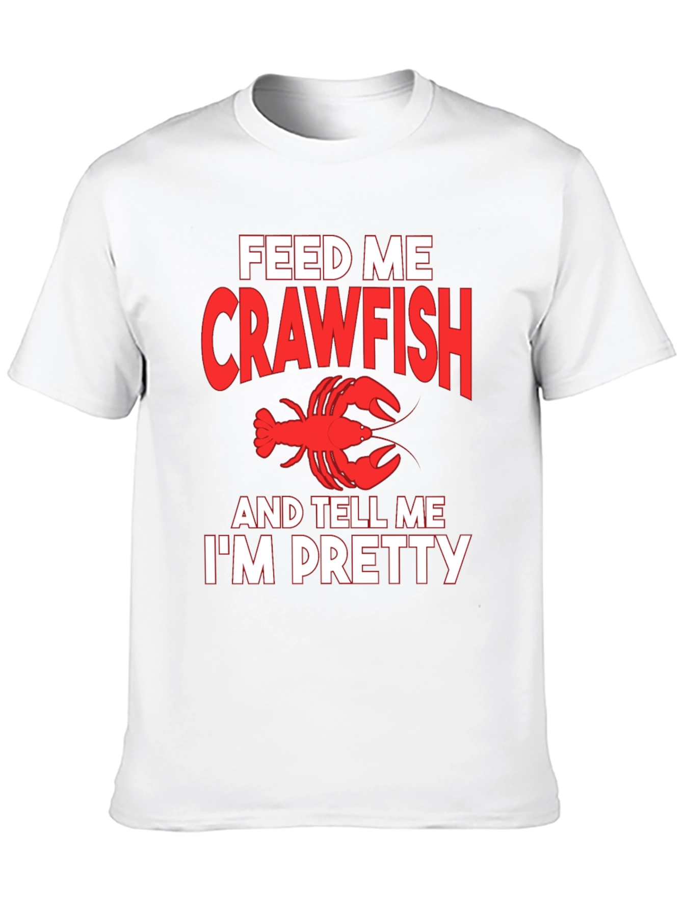 Feed Me Crawfish T-Shirt Funny Seafood Tee