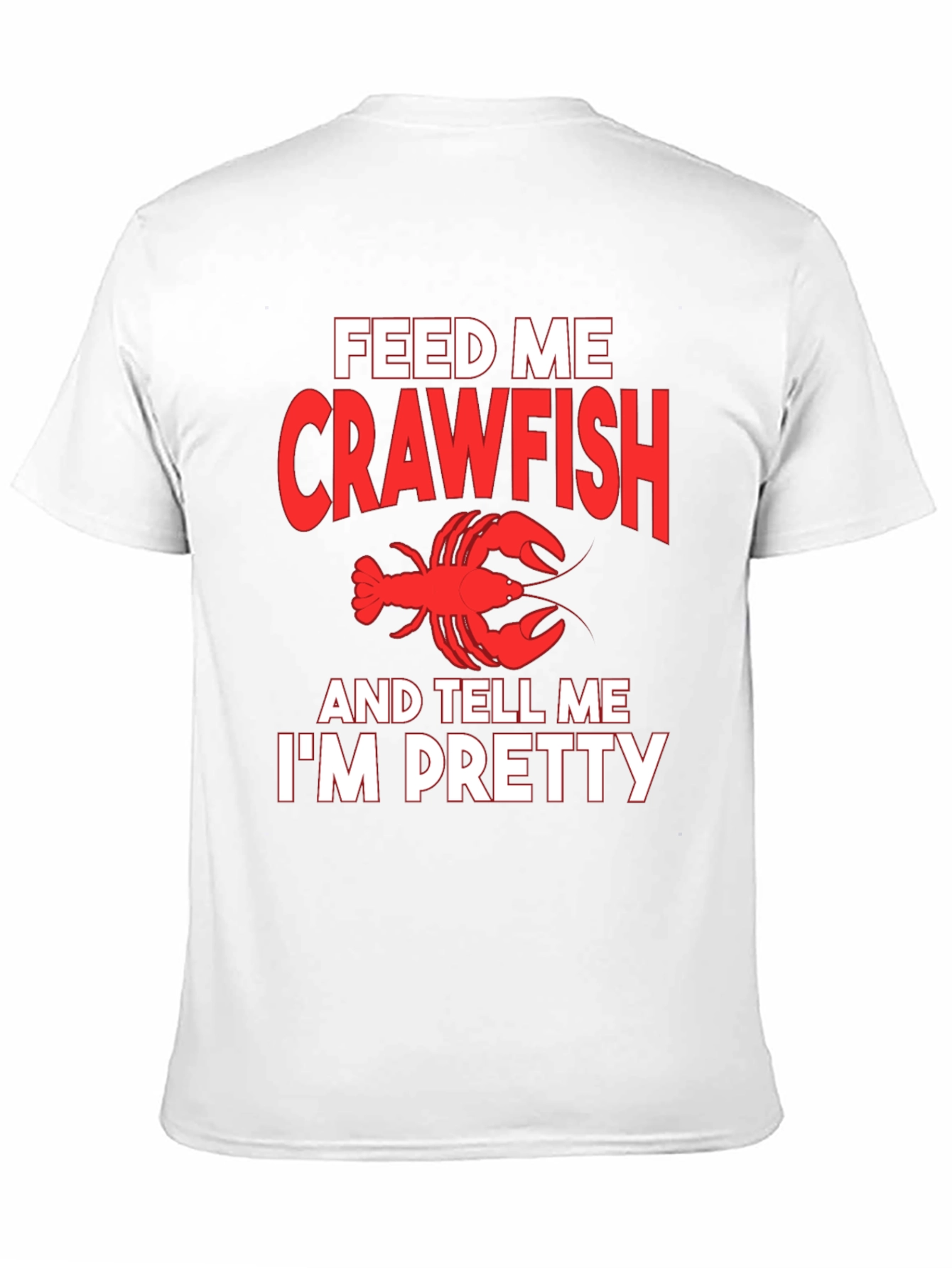 Feed Me Crawfish T-Shirt Funny Seafood Tee
