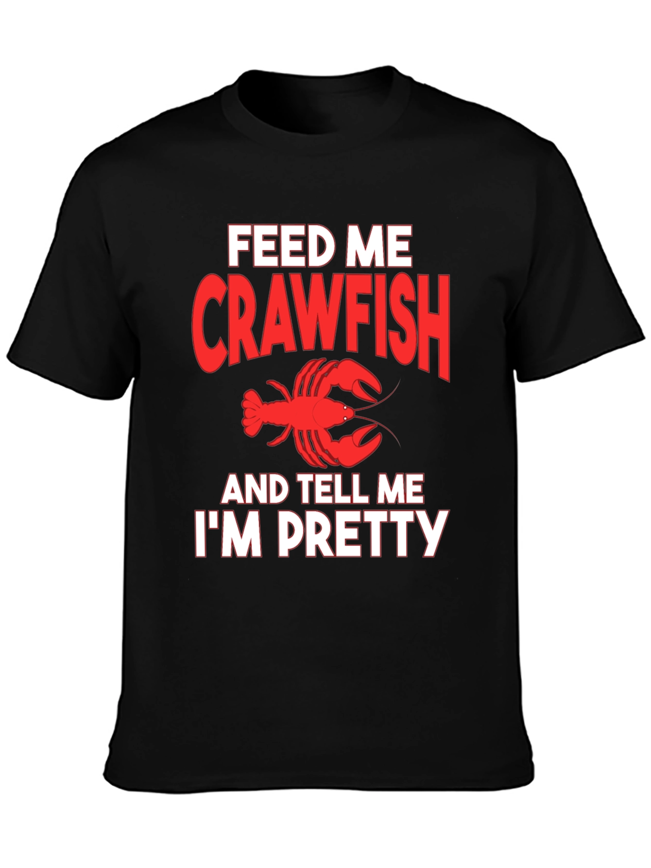 Feed Me Crawfish T-Shirt Funny Seafood Tee
