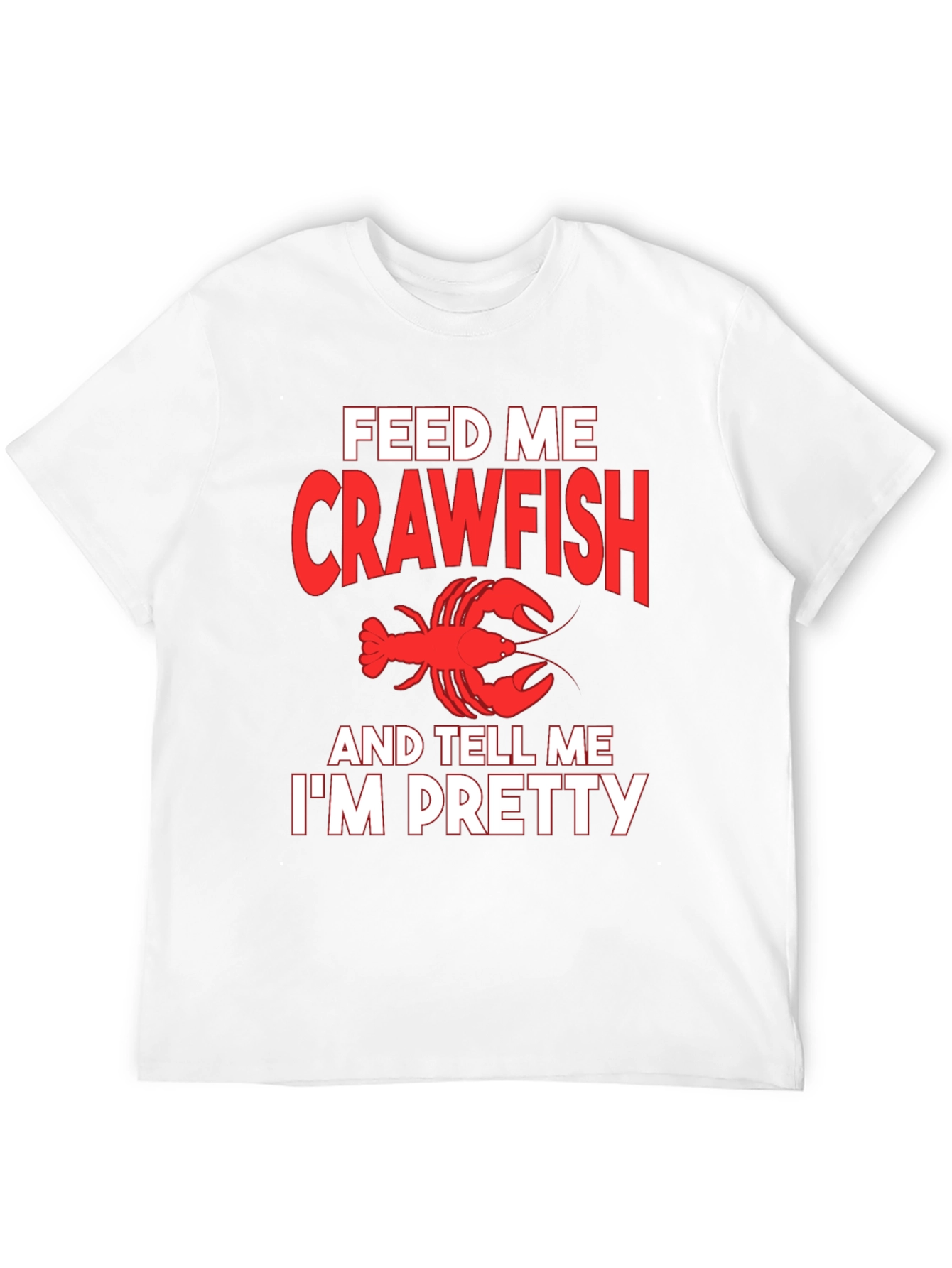 Feed Me Crawfish T-Shirt Funny Seafood Tee