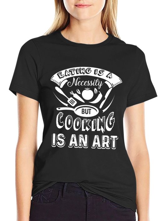 Cooking is an Art T-Shirt - Chef Gift