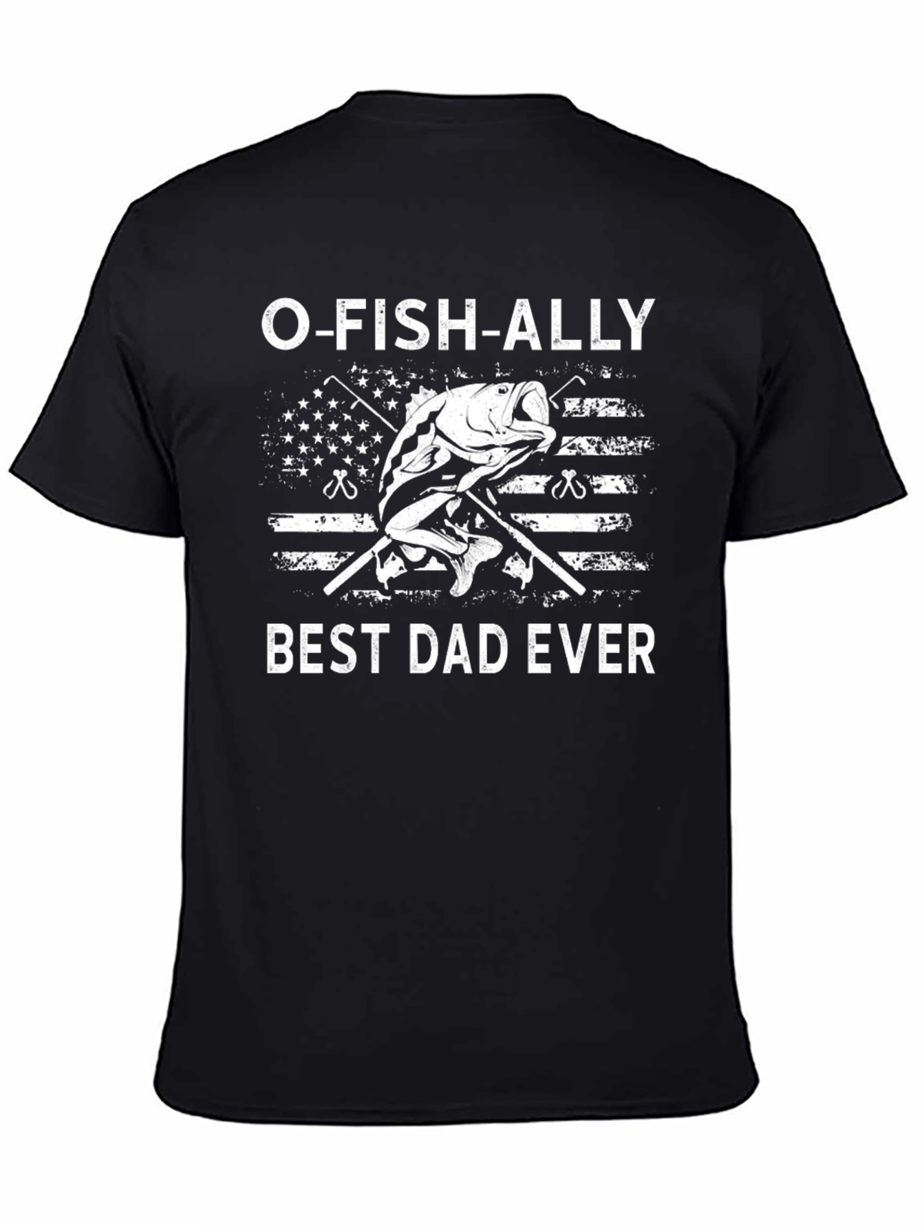 O-FISH-ALLY Best Dad Ever T-Shirt