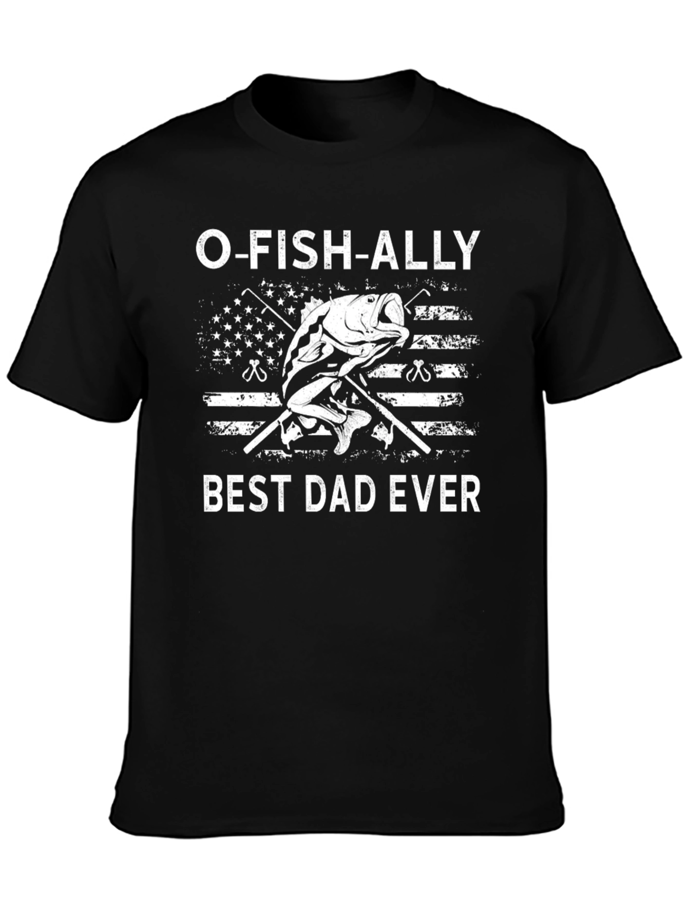 O-FISH-ALLY Best Dad Ever T-Shirt