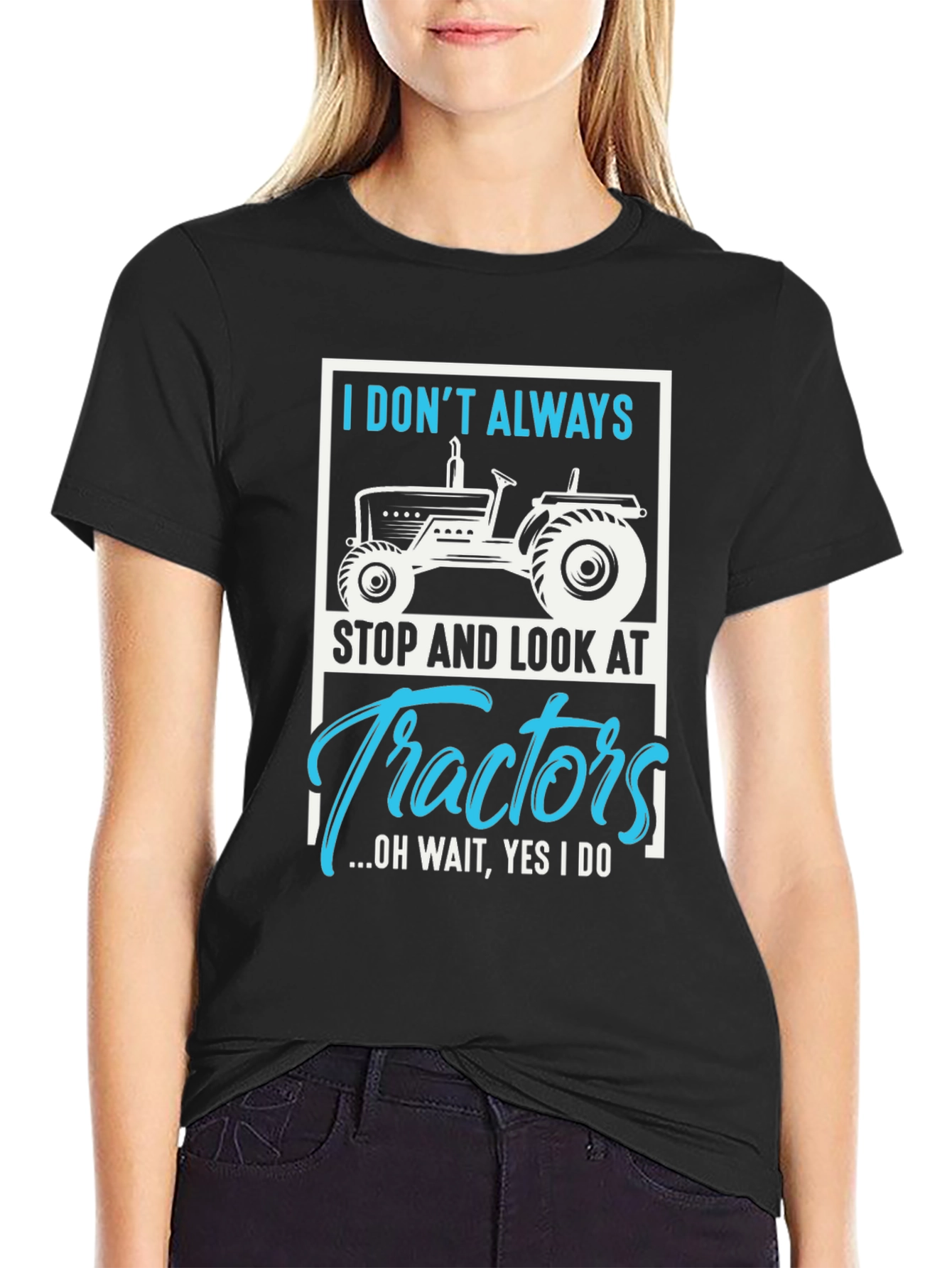 Tractor Lover Graphic Tee - I Dont Always...