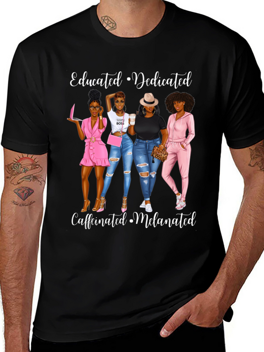 Educated Dedicated Melanated Graphic Tee