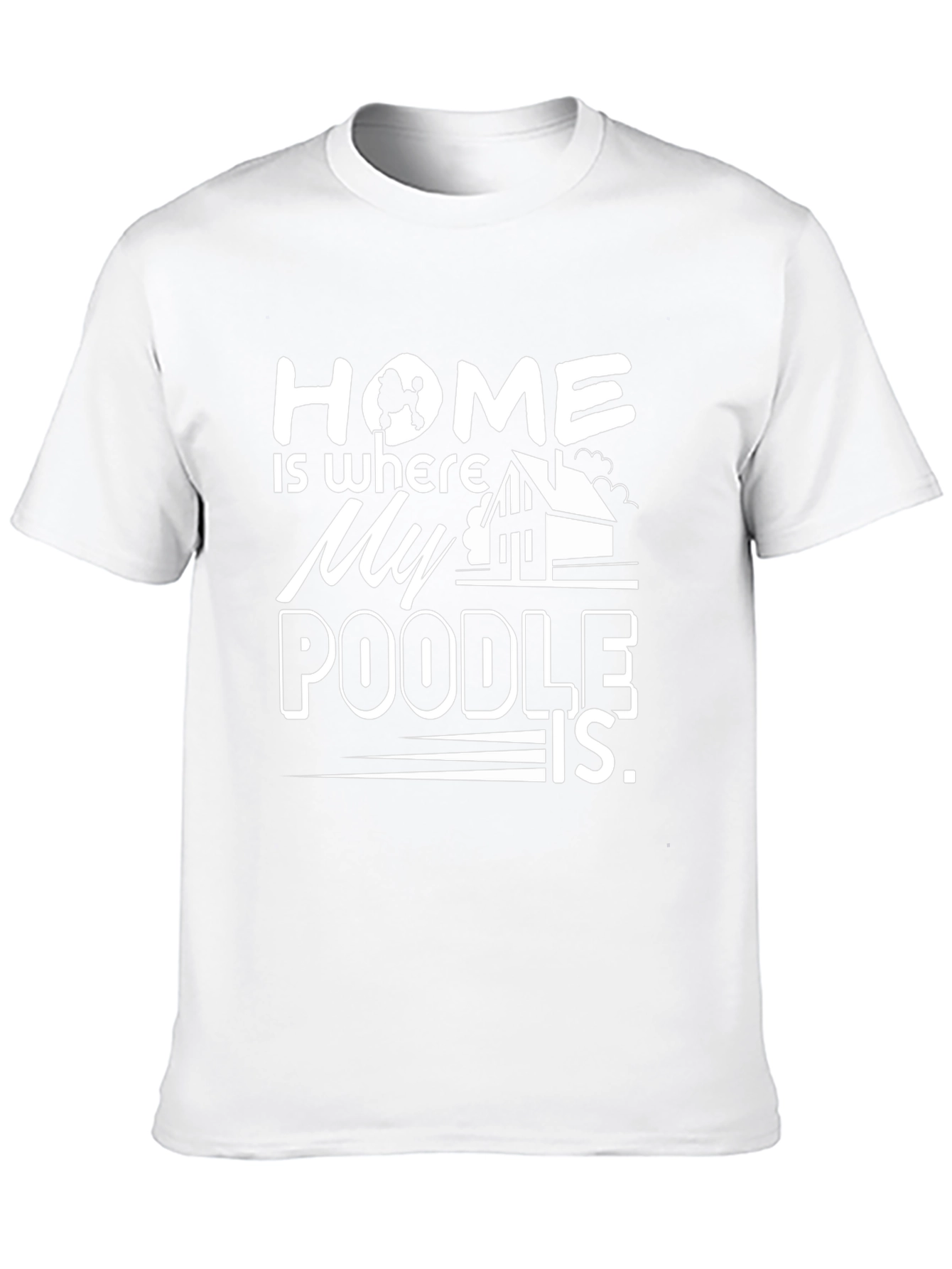 Home Is Where My Poodle Is - Black T-Shirt