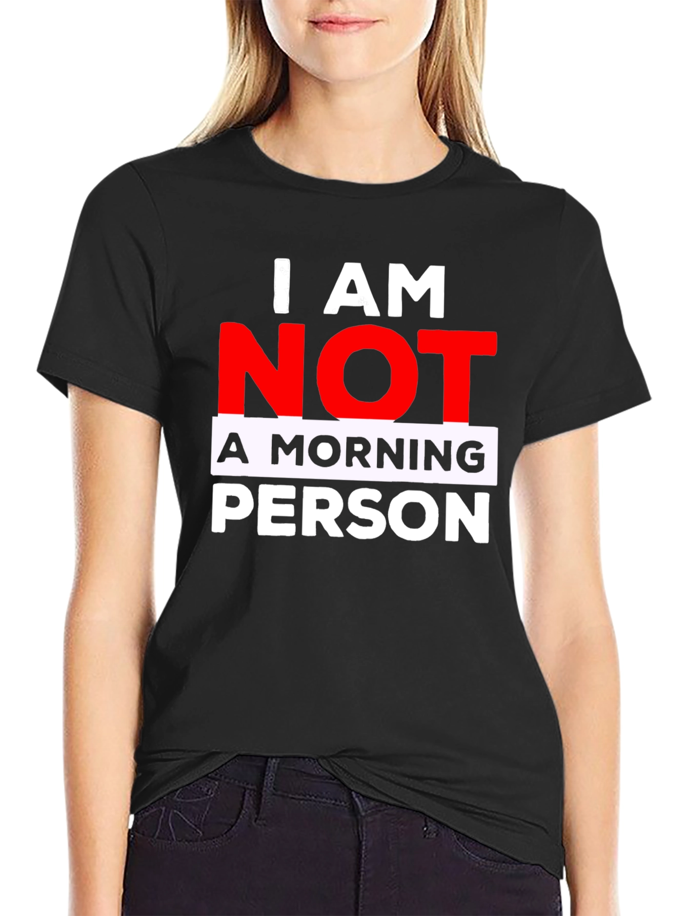 I AM NOT A MORNING PERSON T-Shirt