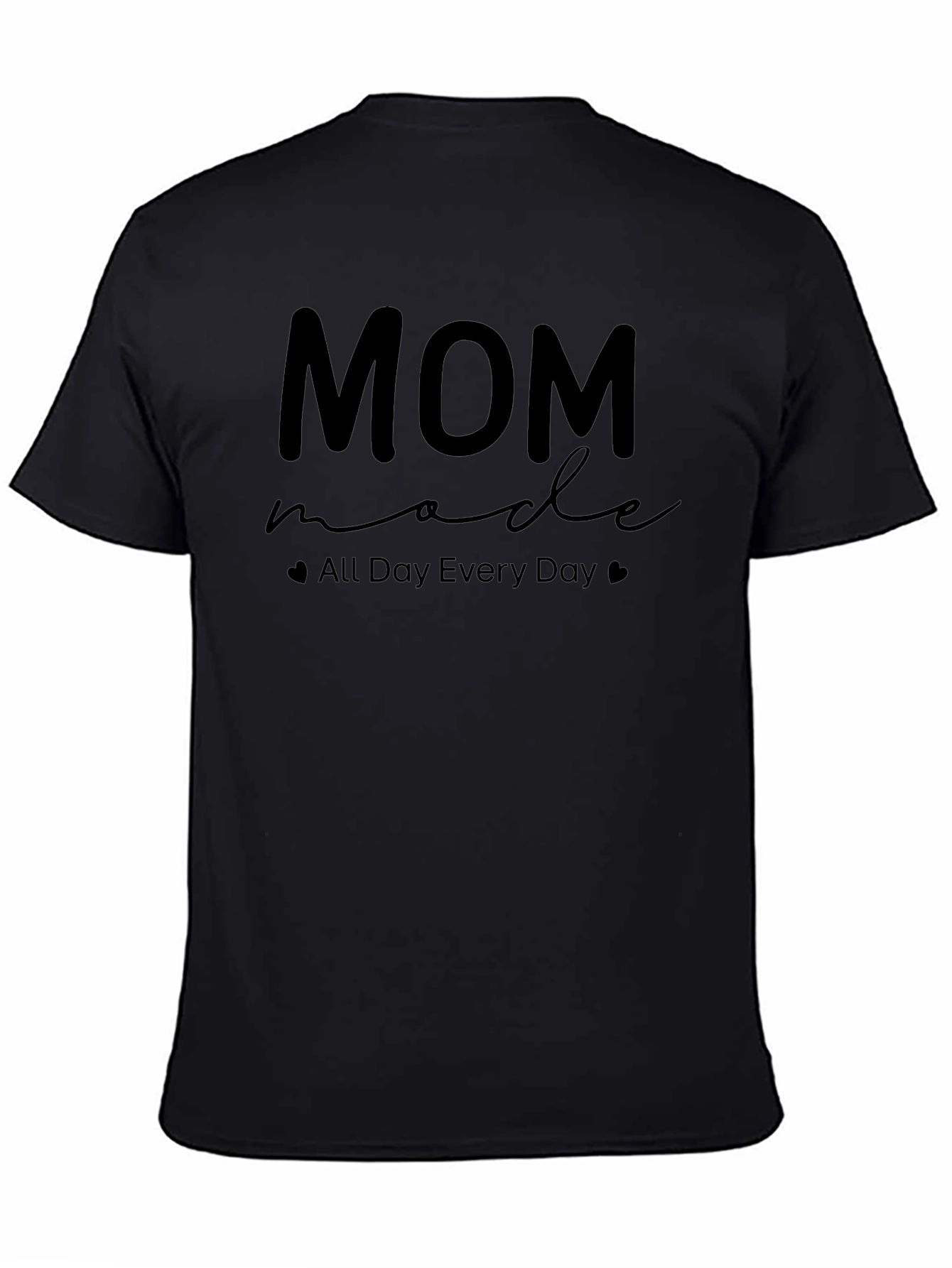 Mom Made All Day Every Day T-Shirt
