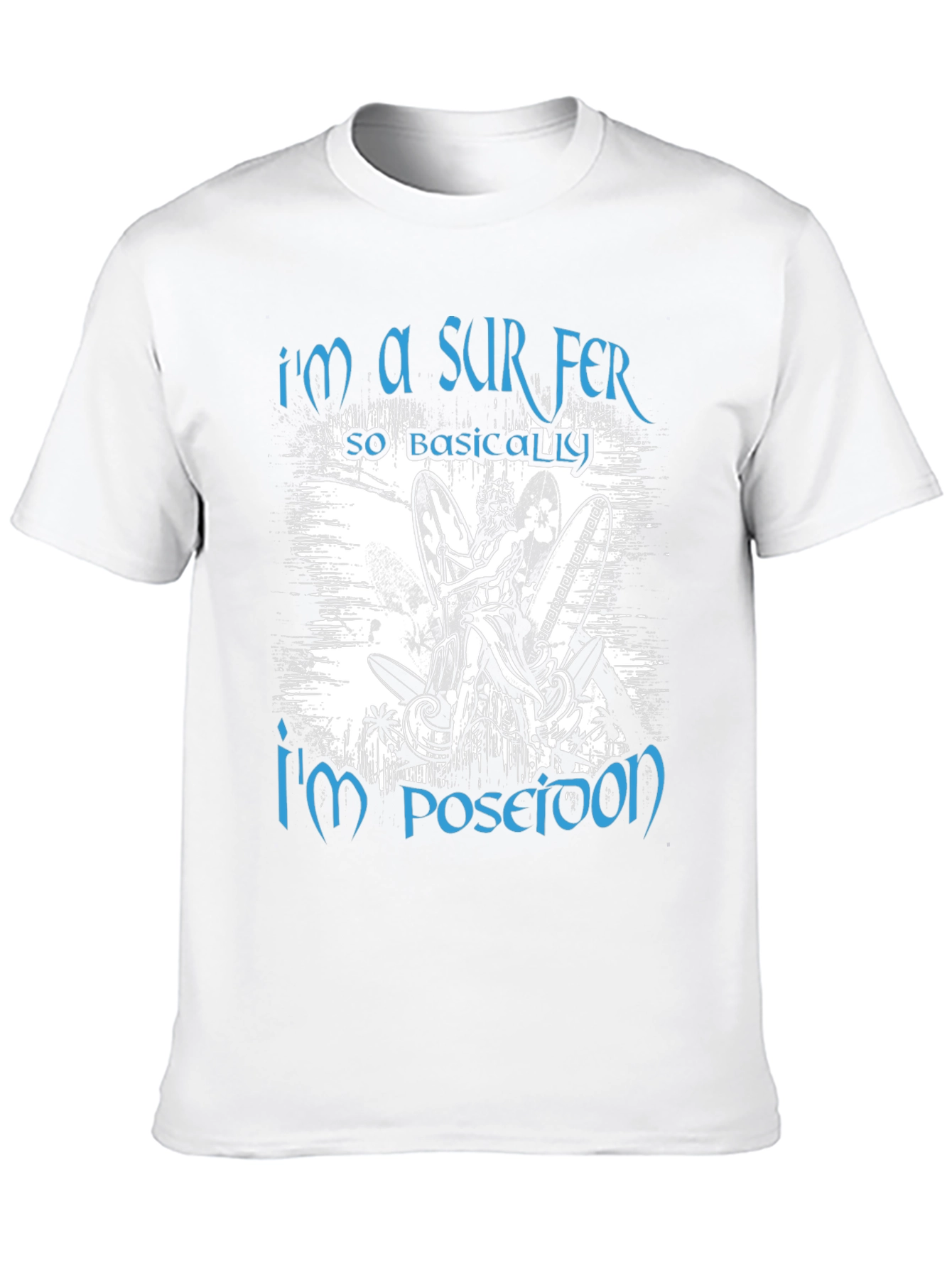 Im A Surfer Poseidon Graphic Tee