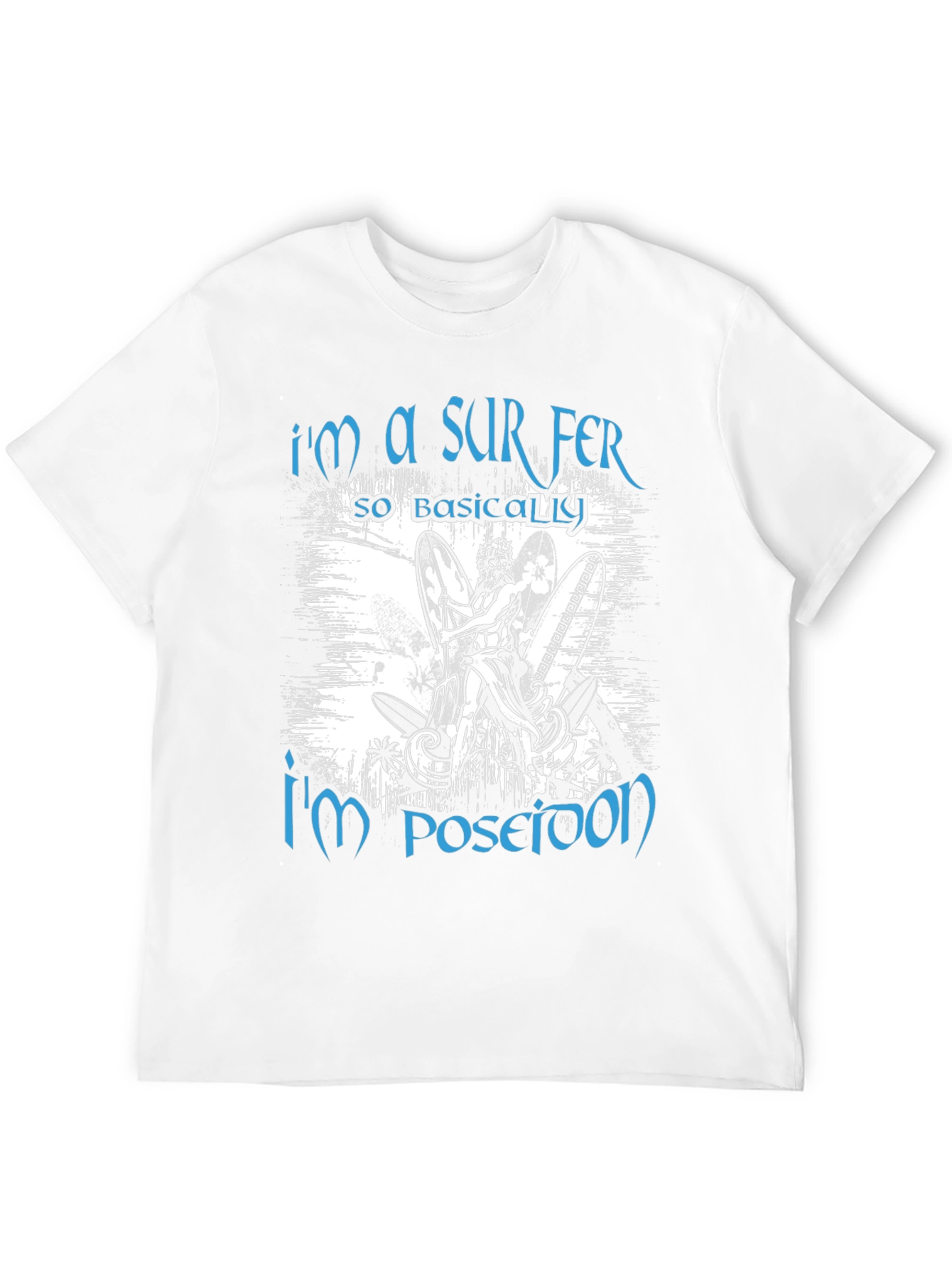 Im A Surfer Poseidon Graphic Tee