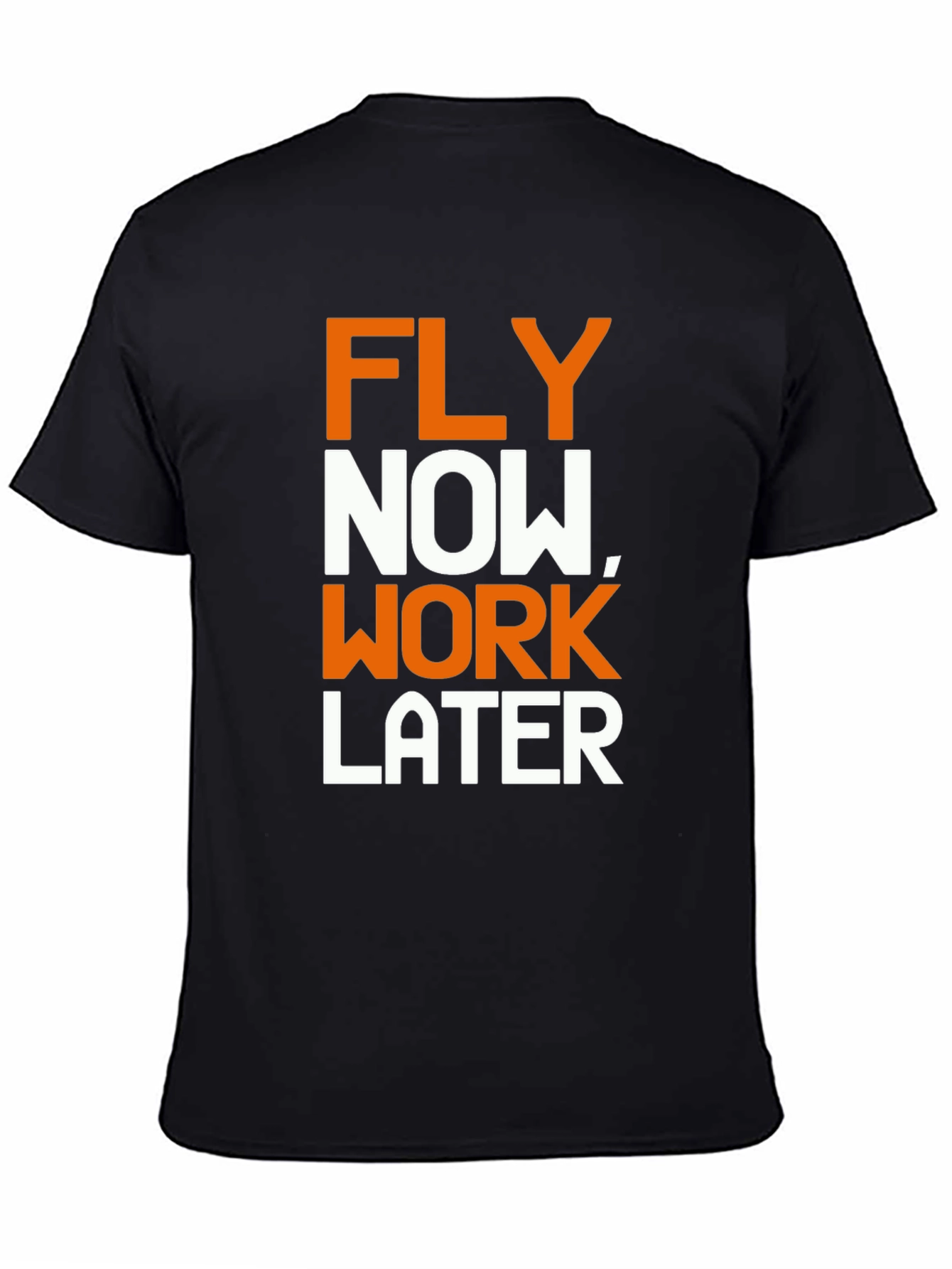 Fly Now Work Later Graphic T-Shirt