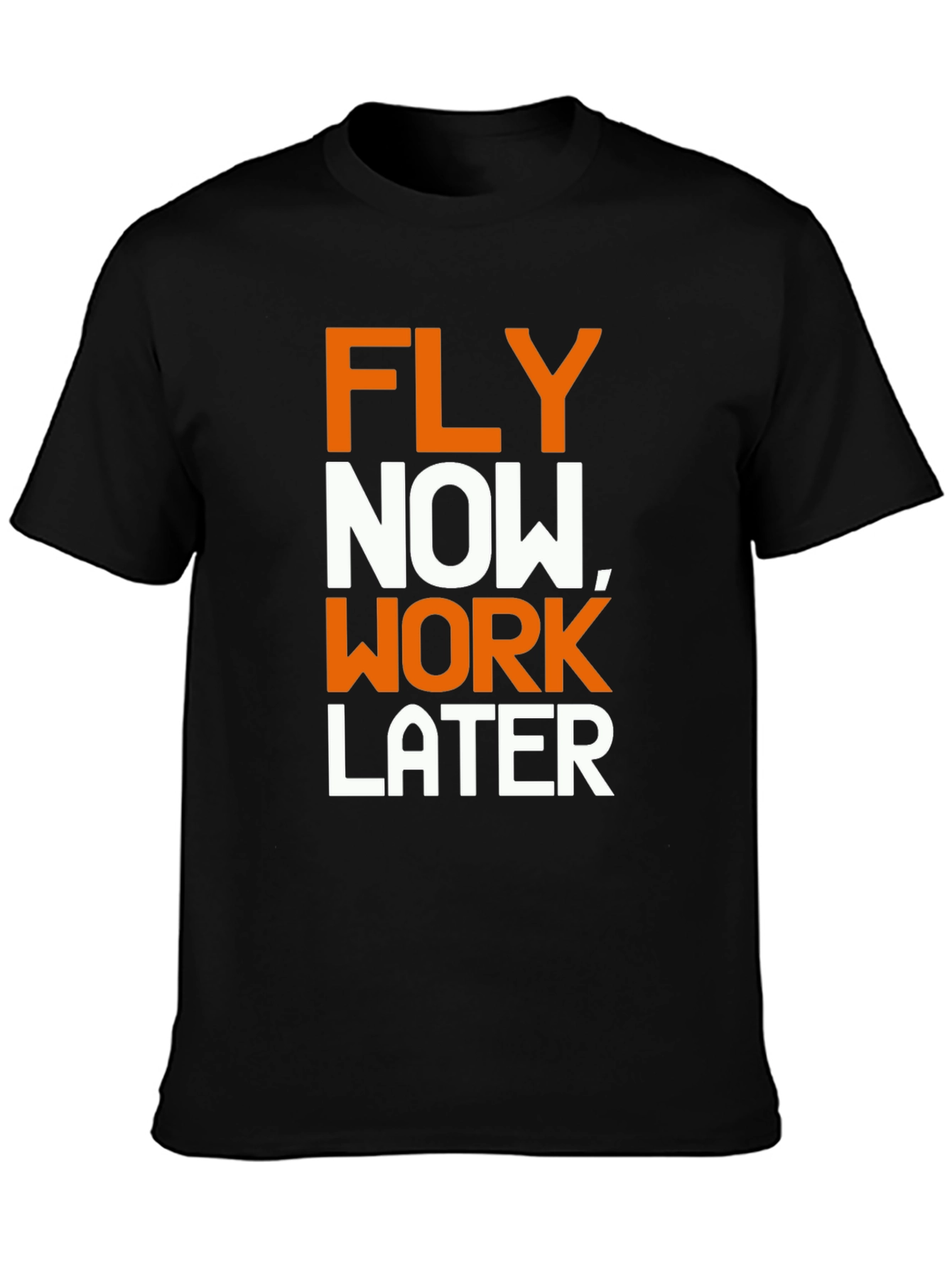Fly Now Work Later Graphic T-Shirt