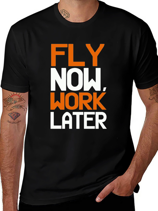 Fly Now Work Later Graphic T-Shirt