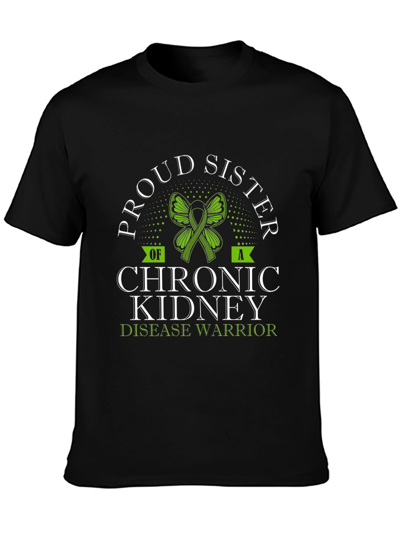 Proud Sister Chronic Kidney Disease Warrior T-Shirt