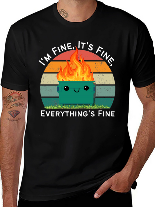 Im Fine Dumpster Fire T-Shirt - Everythings Fine Meme Tee