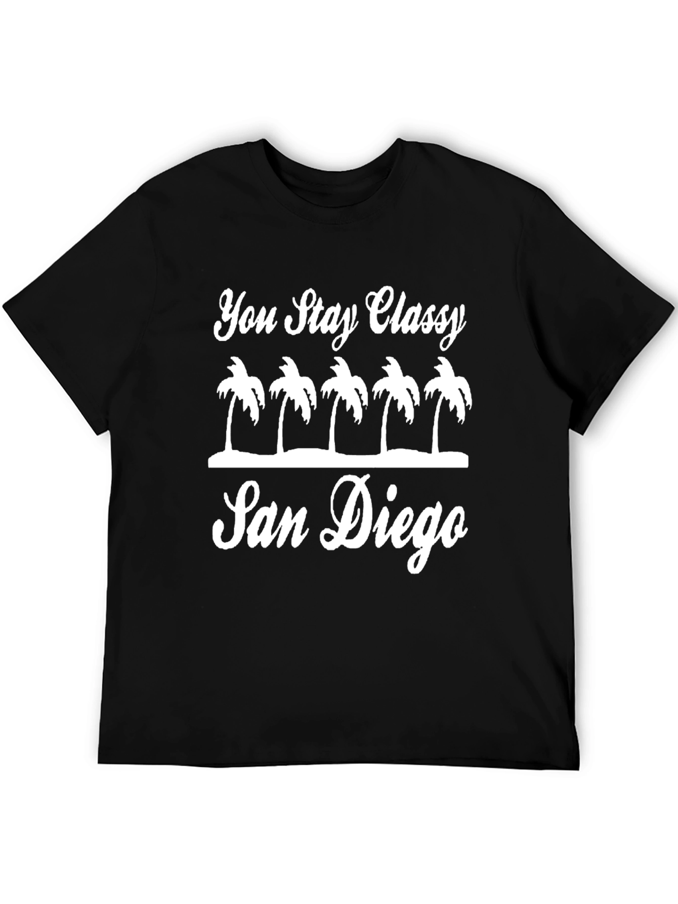 You Stay Classy San Diego Graphic T-Shirt