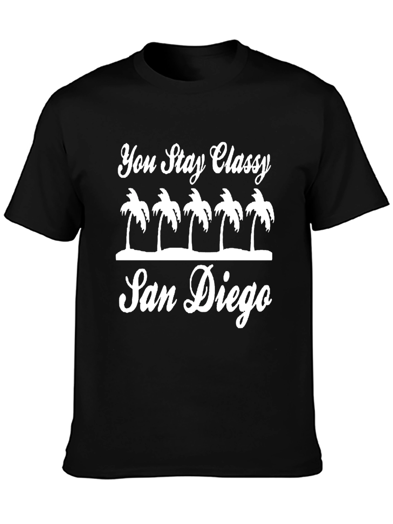 You Stay Classy San Diego Graphic T-Shirt