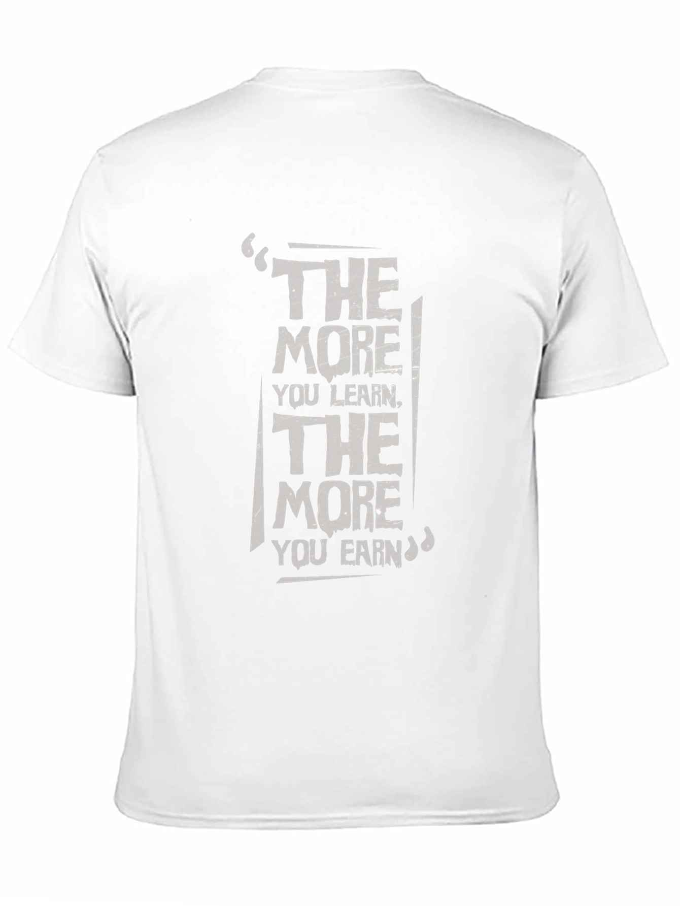 Motivational T-Shirt: The More You Learn
