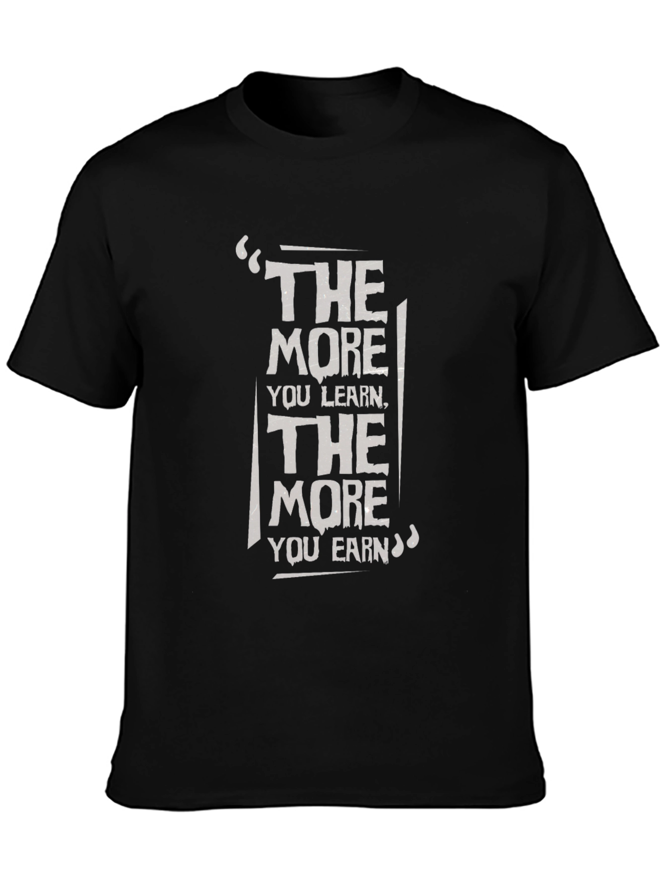 Motivational T-Shirt: The More You Learn