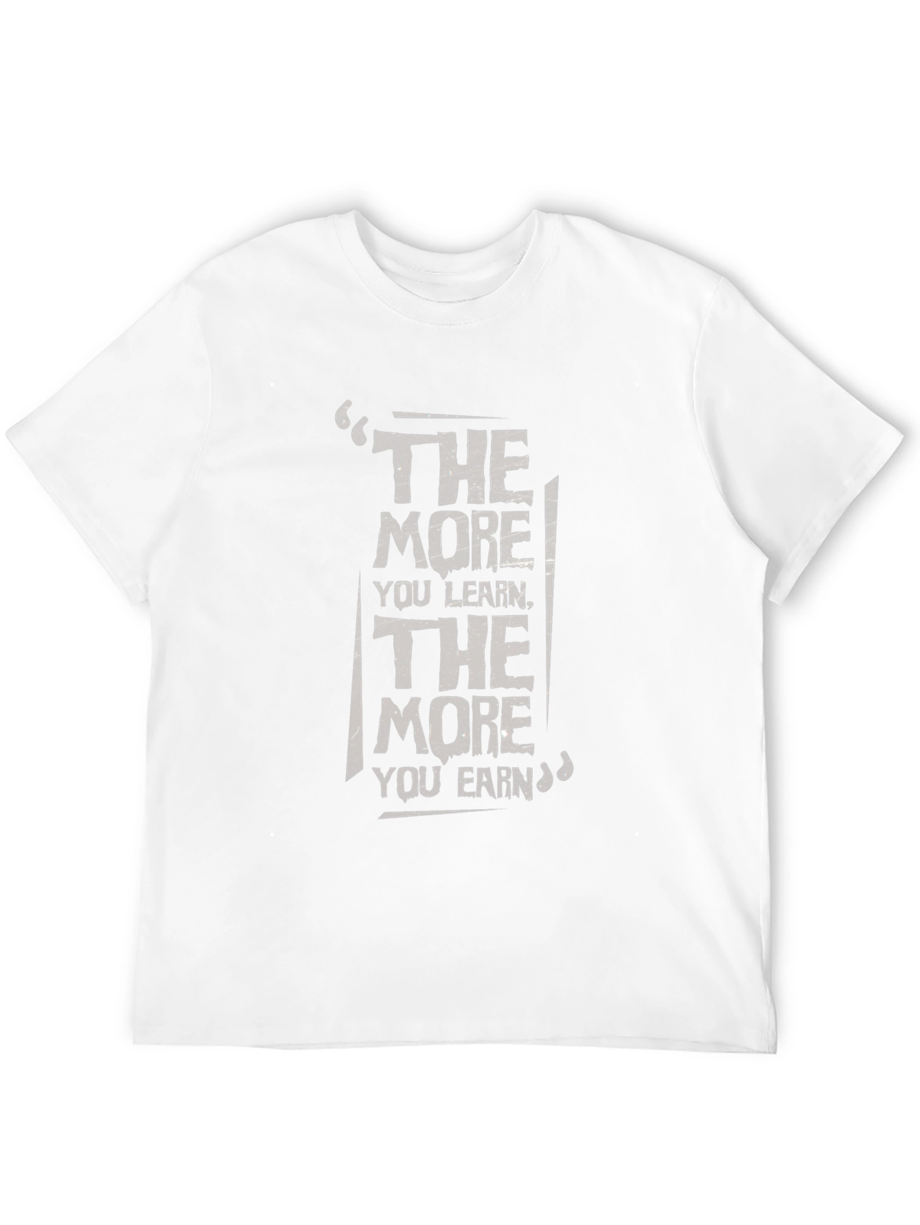 Motivational T-Shirt: The More You Learn