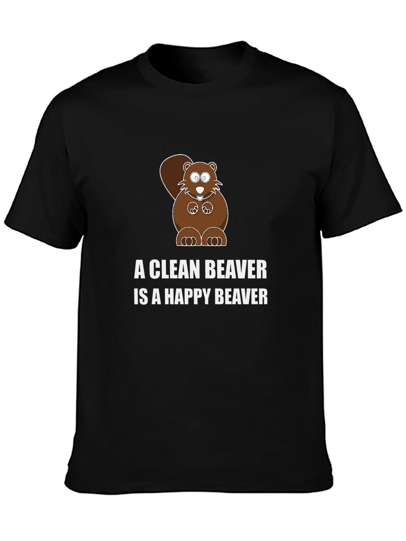 A Clean Beaver is a Happy Beaver T-Shirt