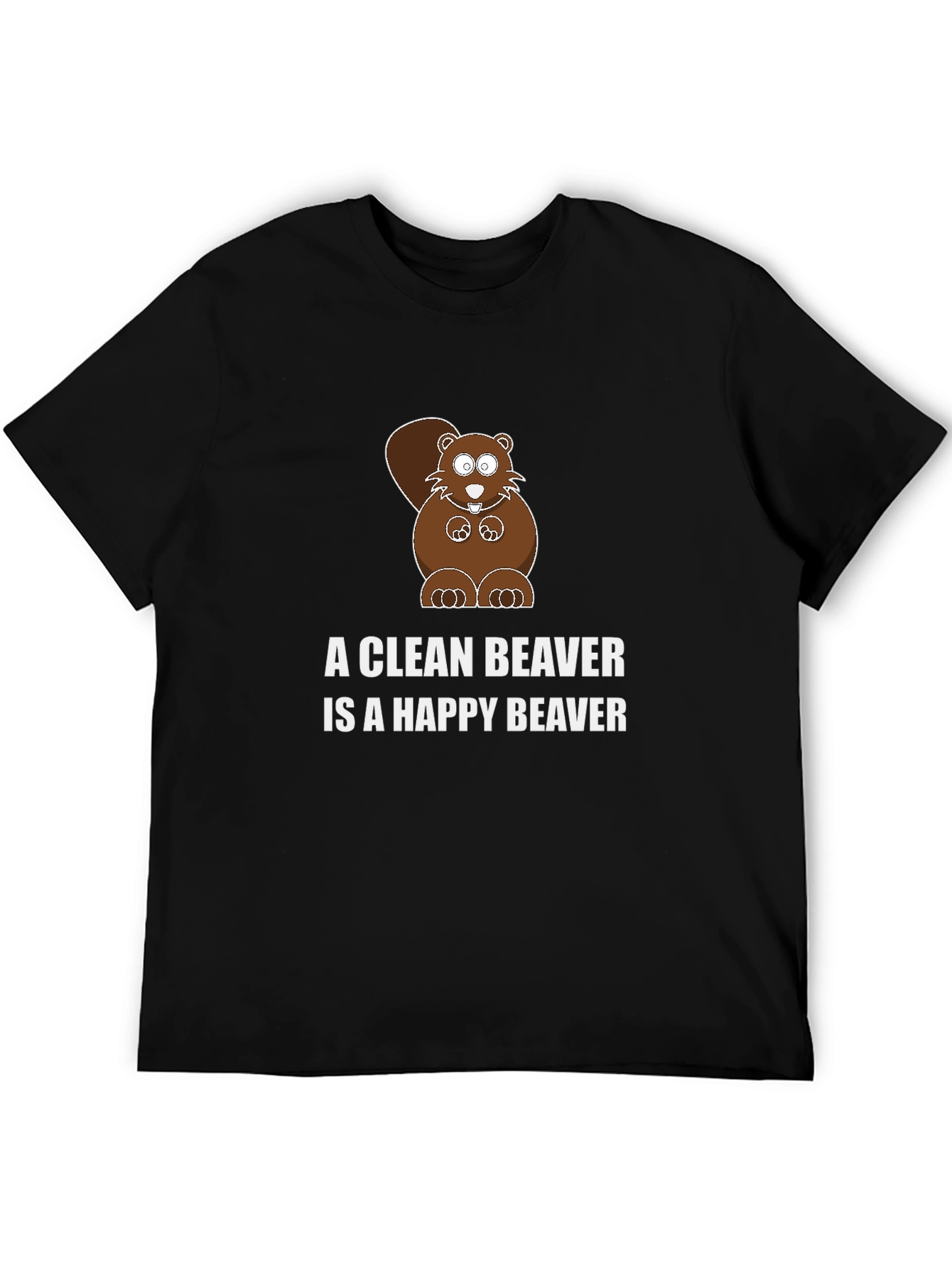 A Clean Beaver is a Happy Beaver T-Shirt