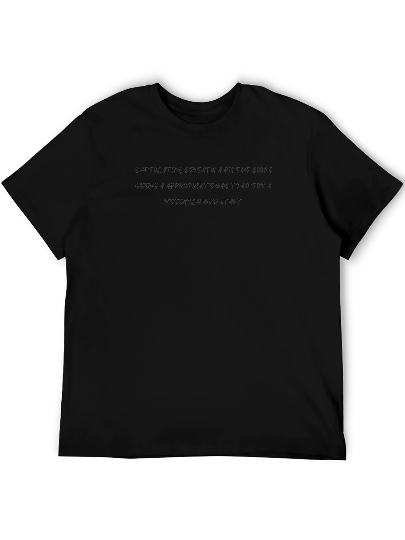 Dark Humor Graphic Tee - Suffocating Research Assistant