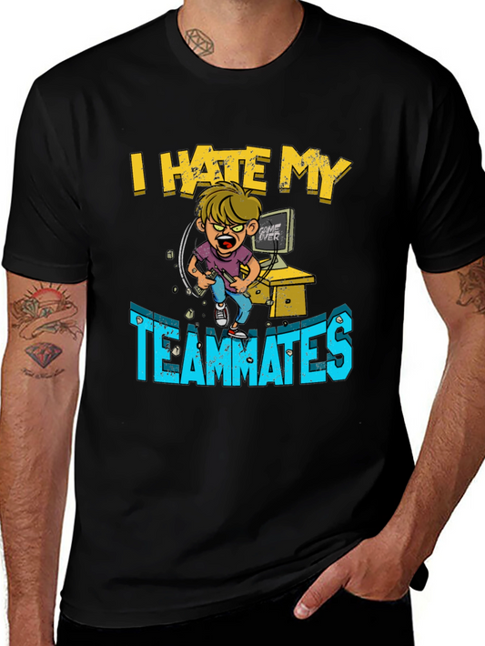 I Hate My Teammates Gamer T-Shirt