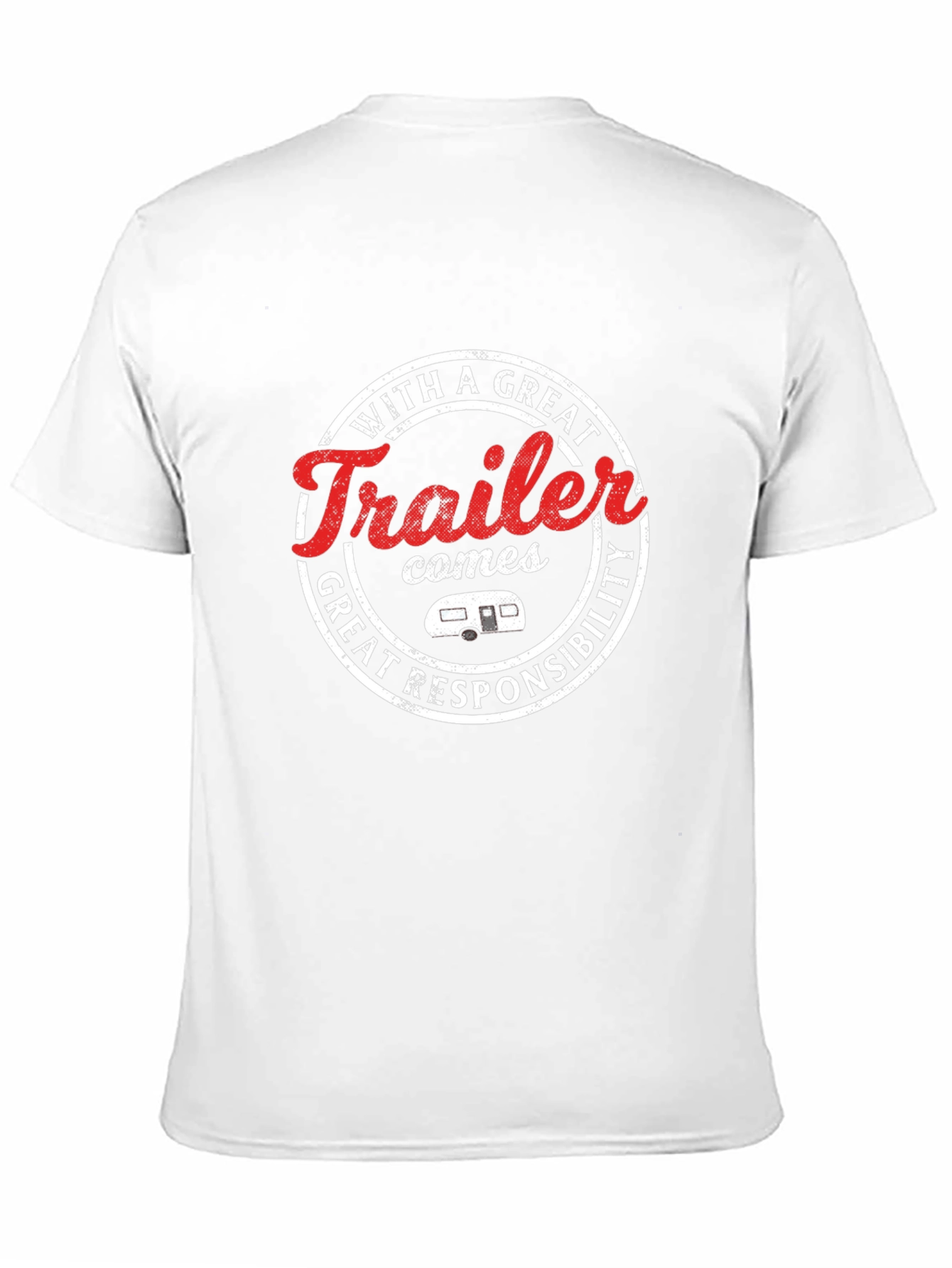 Funny Trailer T-Shirt - With Great Trailer Comes...