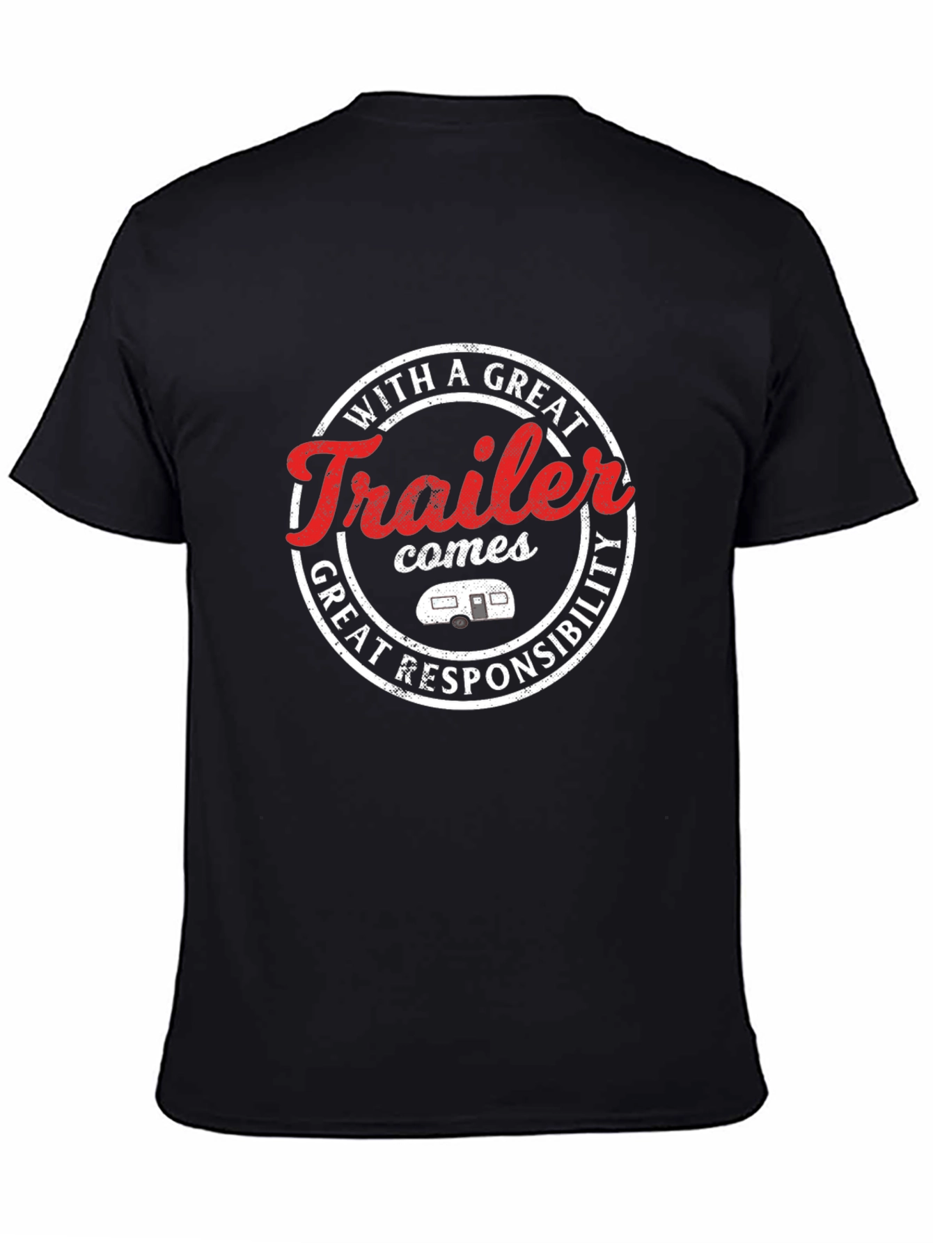 Funny Trailer T-Shirt - With Great Trailer Comes...
