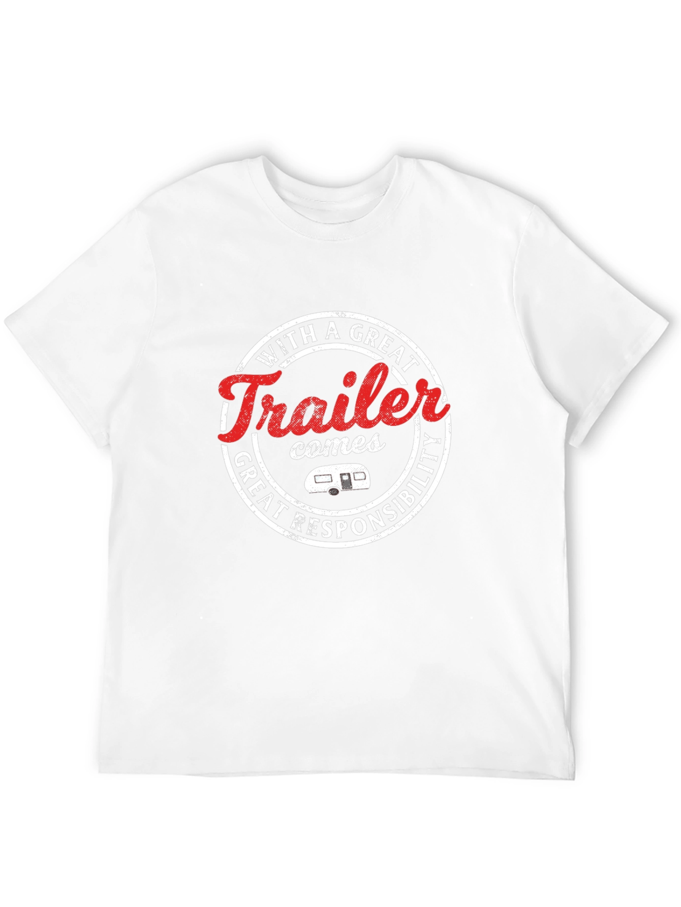 Funny Trailer T-Shirt - With Great Trailer Comes...