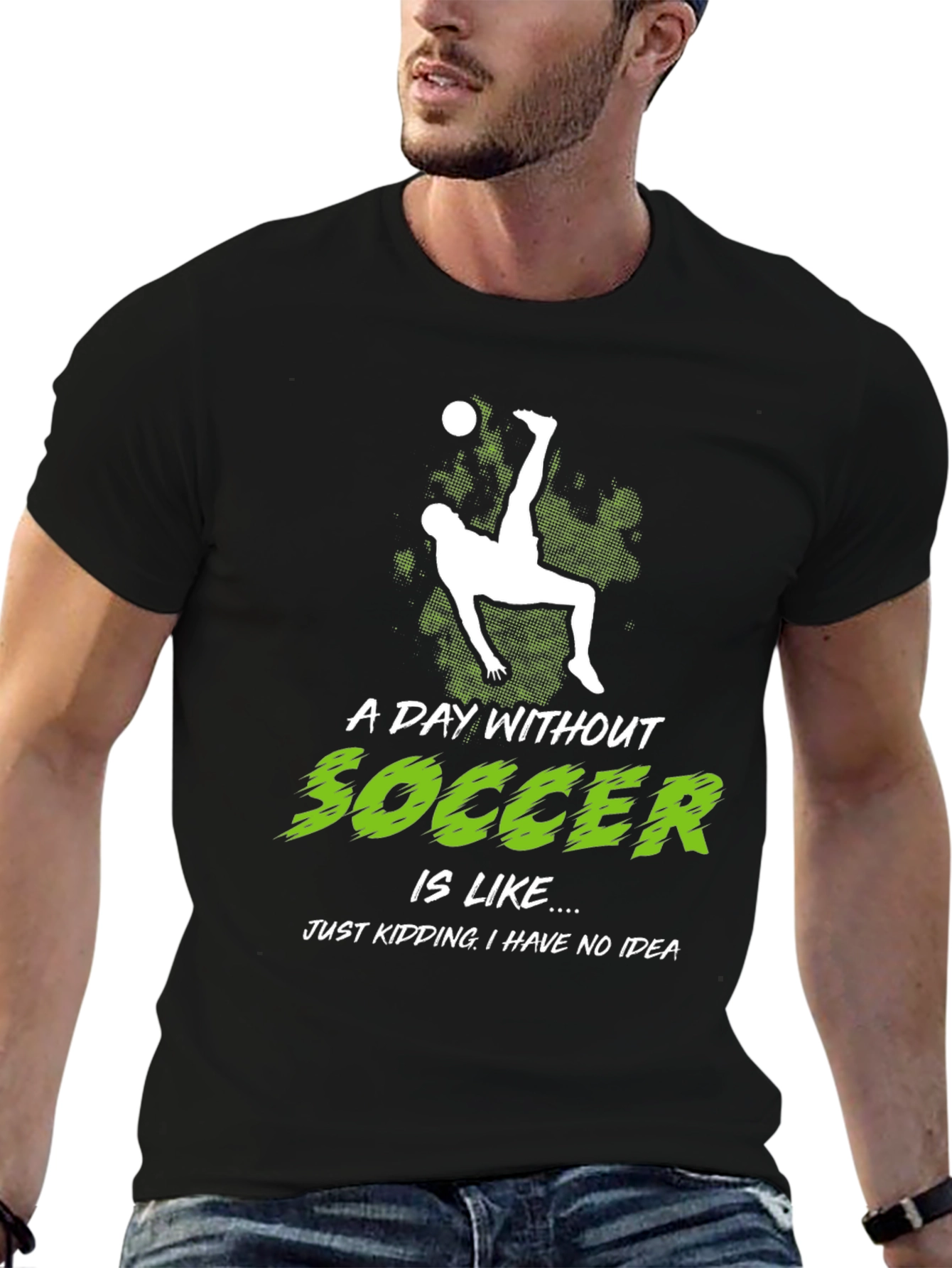 Funny Soccer Graphic Tee - A Day Without Soccer...