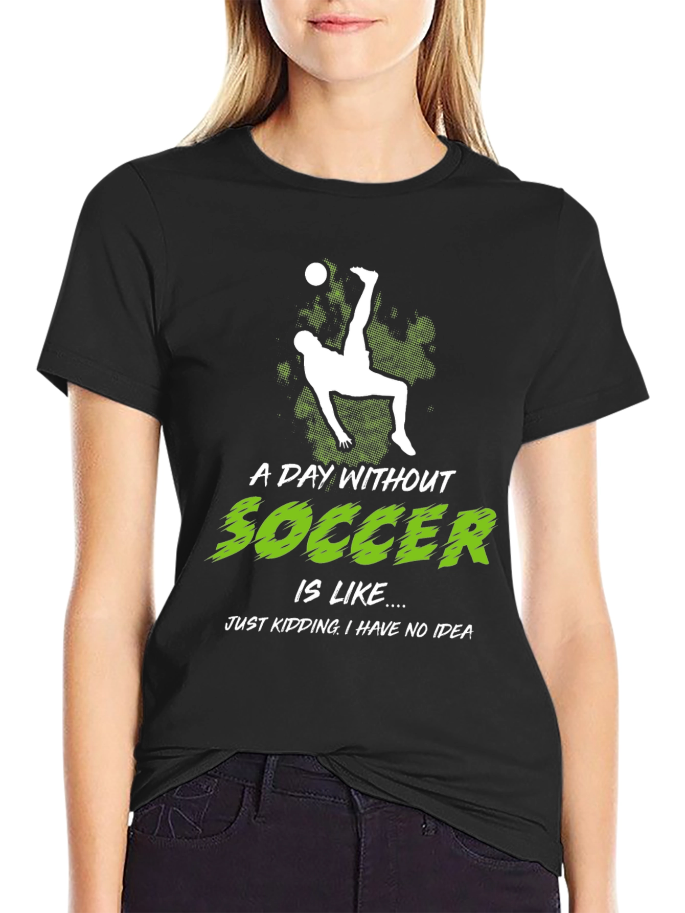 Funny Soccer Graphic Tee - A Day Without Soccer...