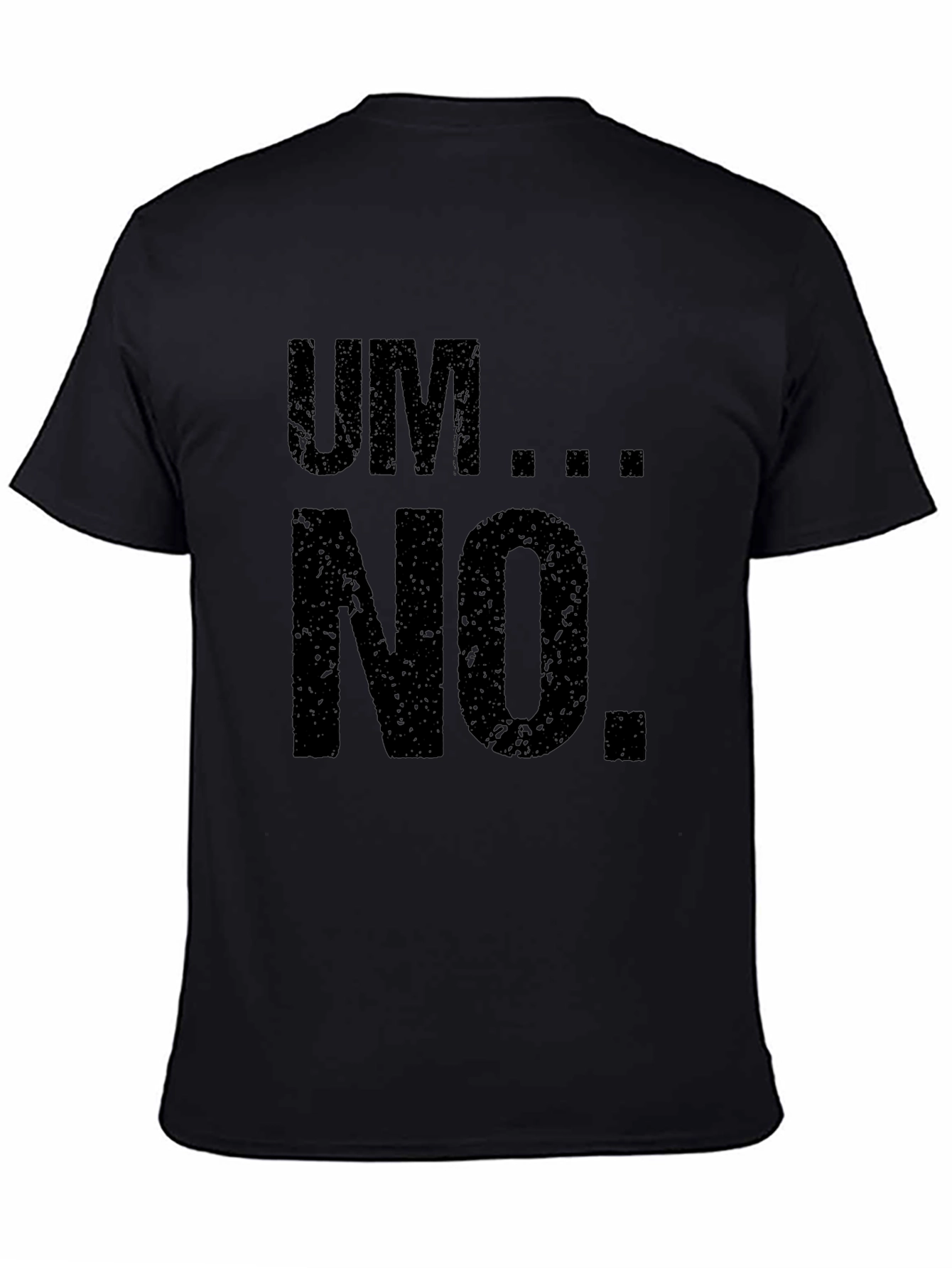 Um...No. Black Graphic Tee - Casual Comfort