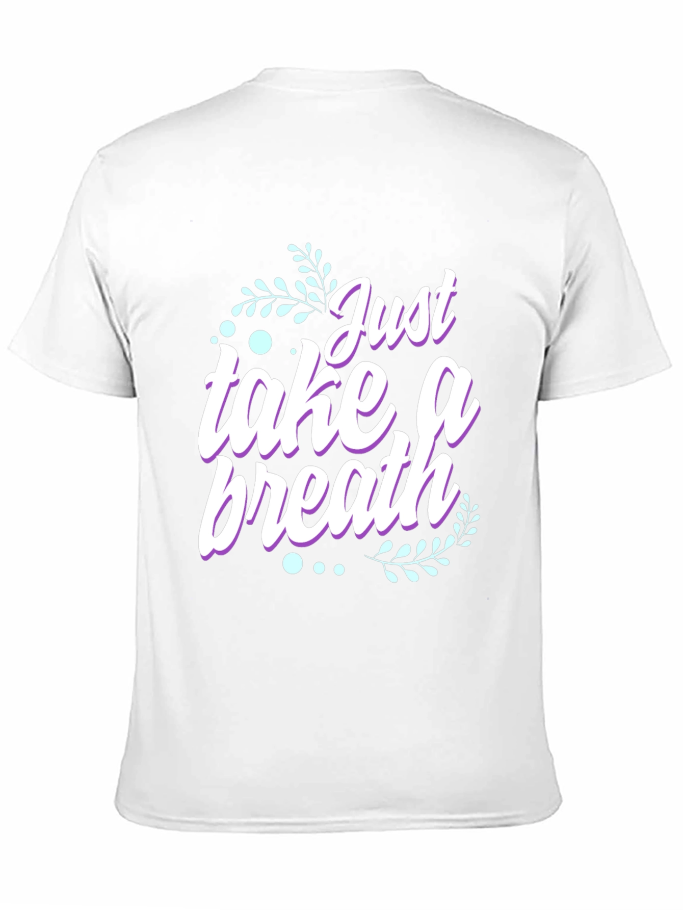 Just Take a Breath Graphic T-Shirt