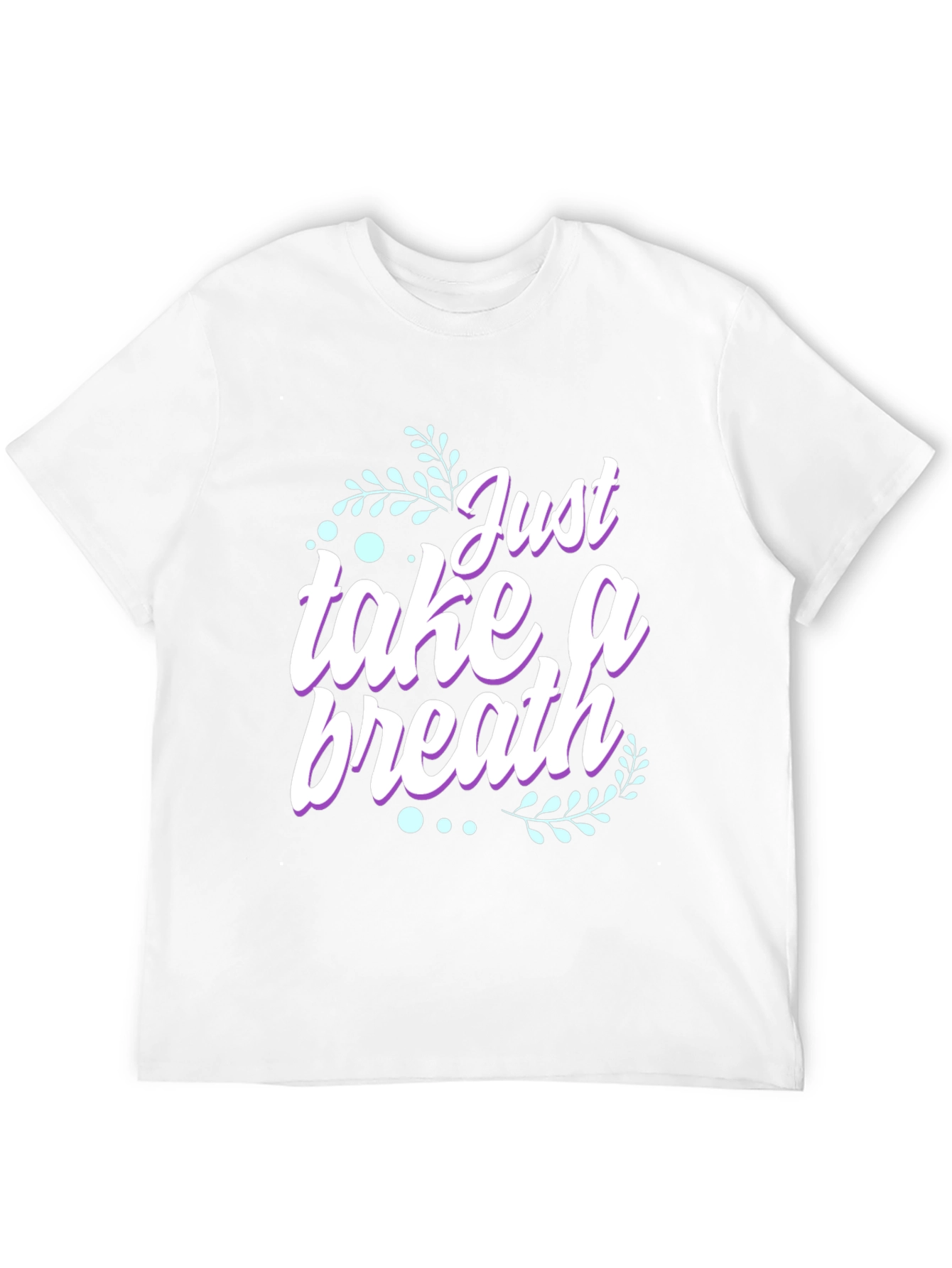 Just Take a Breath Graphic T-Shirt
