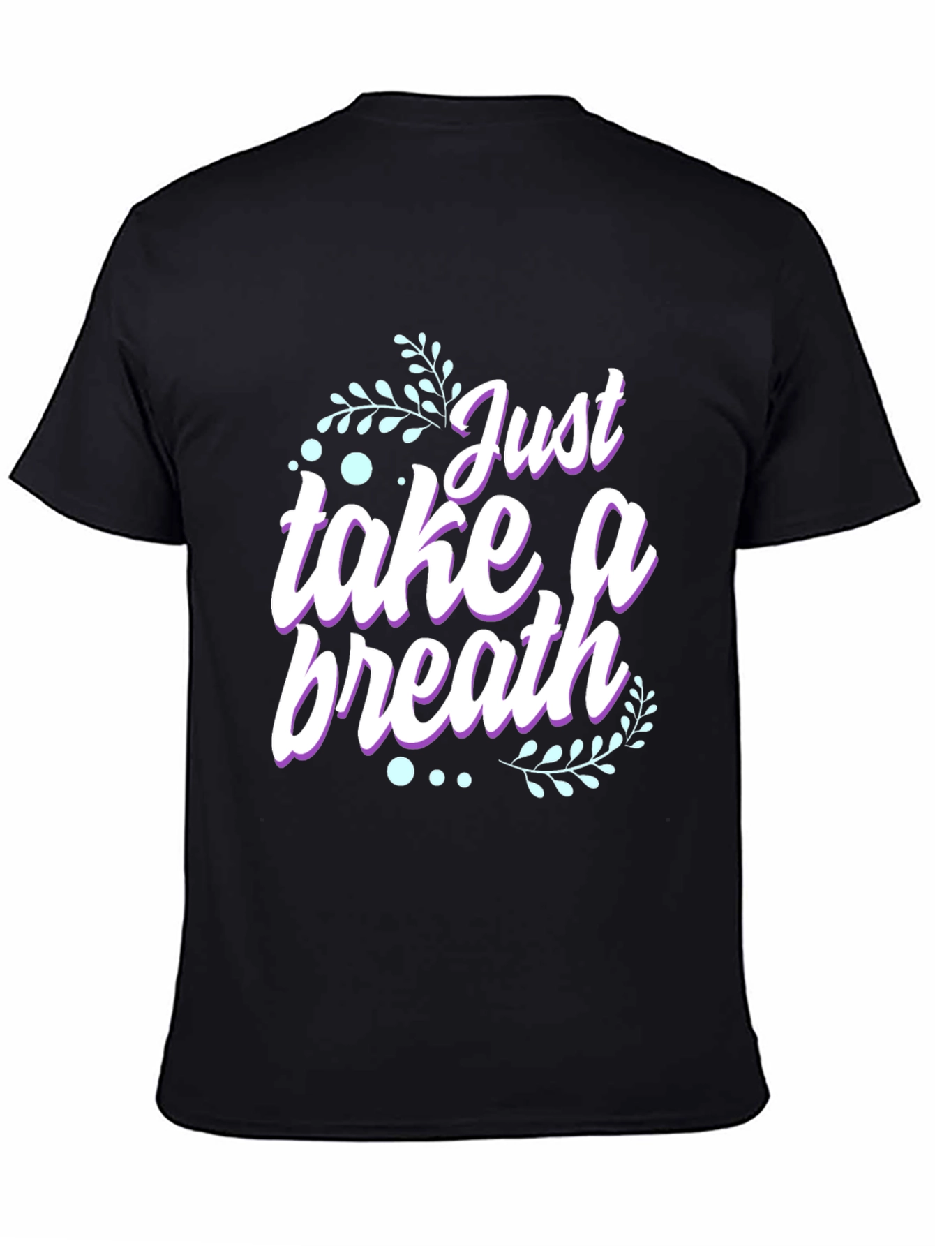 Just Take a Breath Graphic T-Shirt