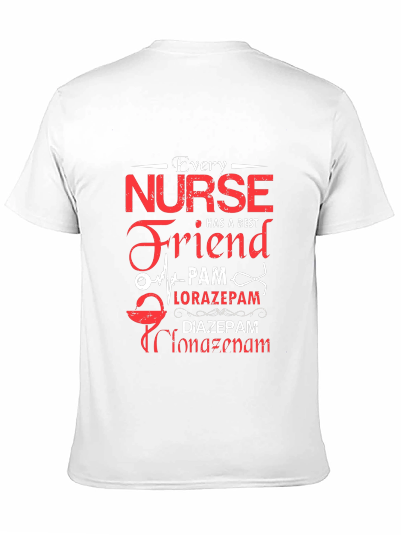 Nurse Friend Shirt - PAM Lorazepam Diazepam Clonazepam